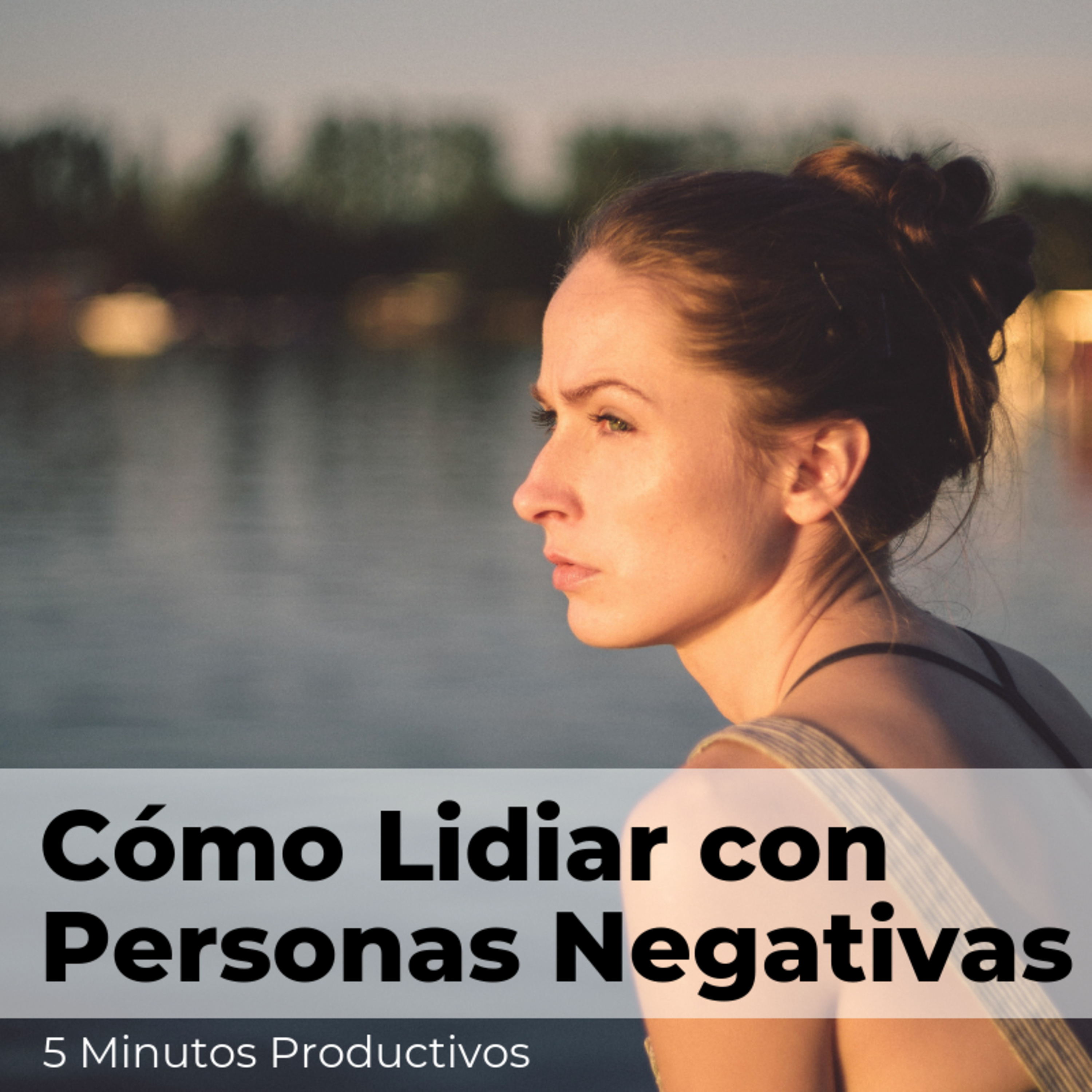 Lidiar con Personas Negativas - Ep. 14  episode artwork
