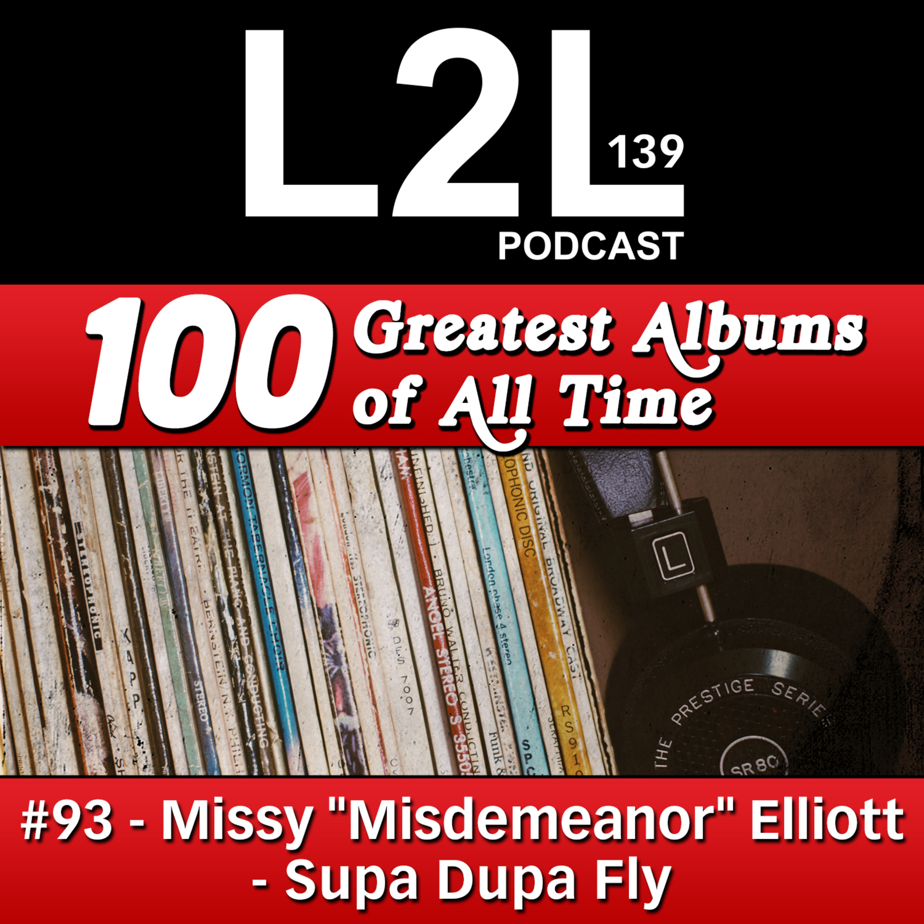 L2L 139 - 100 Greatest Albums - #93 - Missy "Misdemeanor" Elliott - Supa Dupa Fly