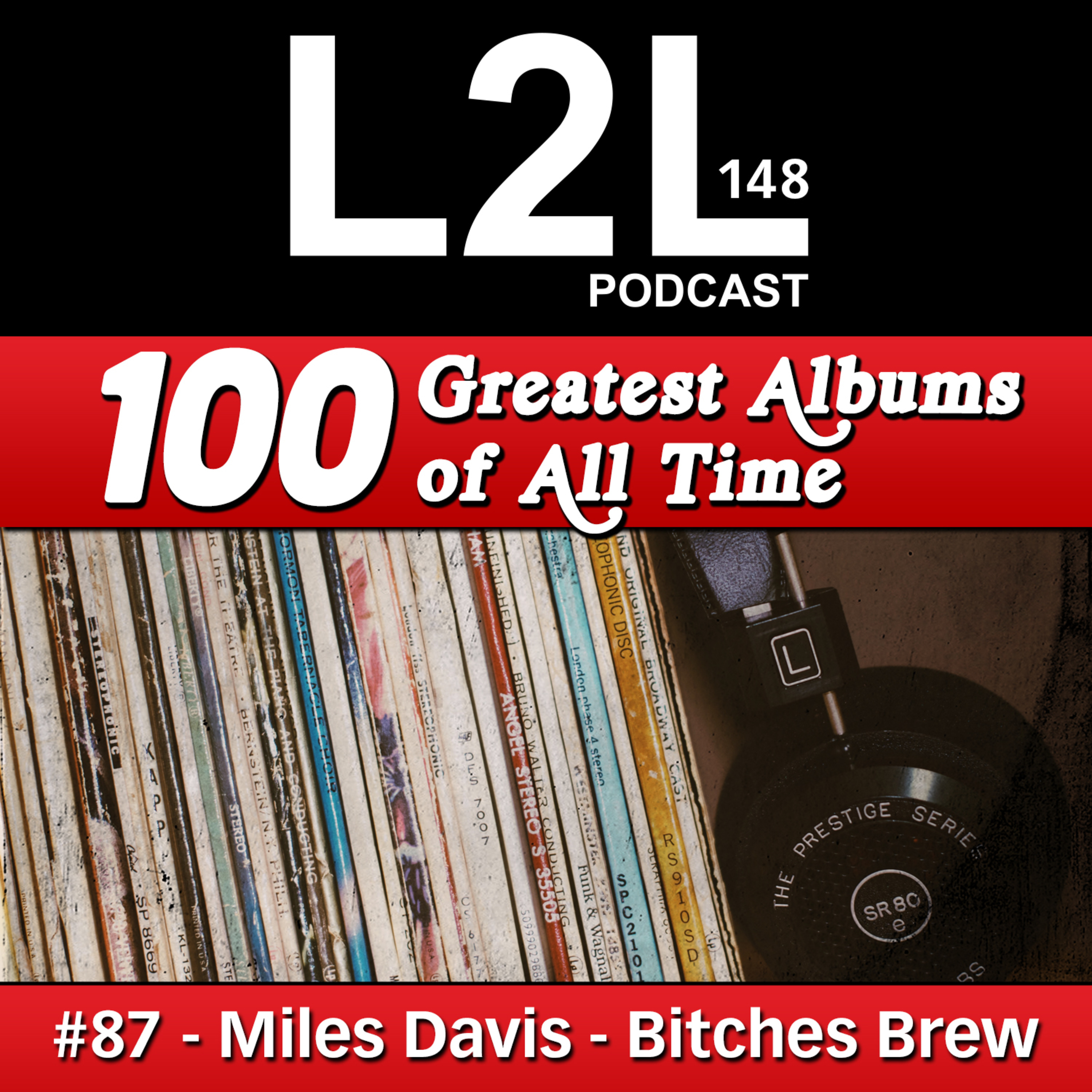 L2L 148 - 100 Greatest Albums - #87 - Miles Davis - Bitches Brew