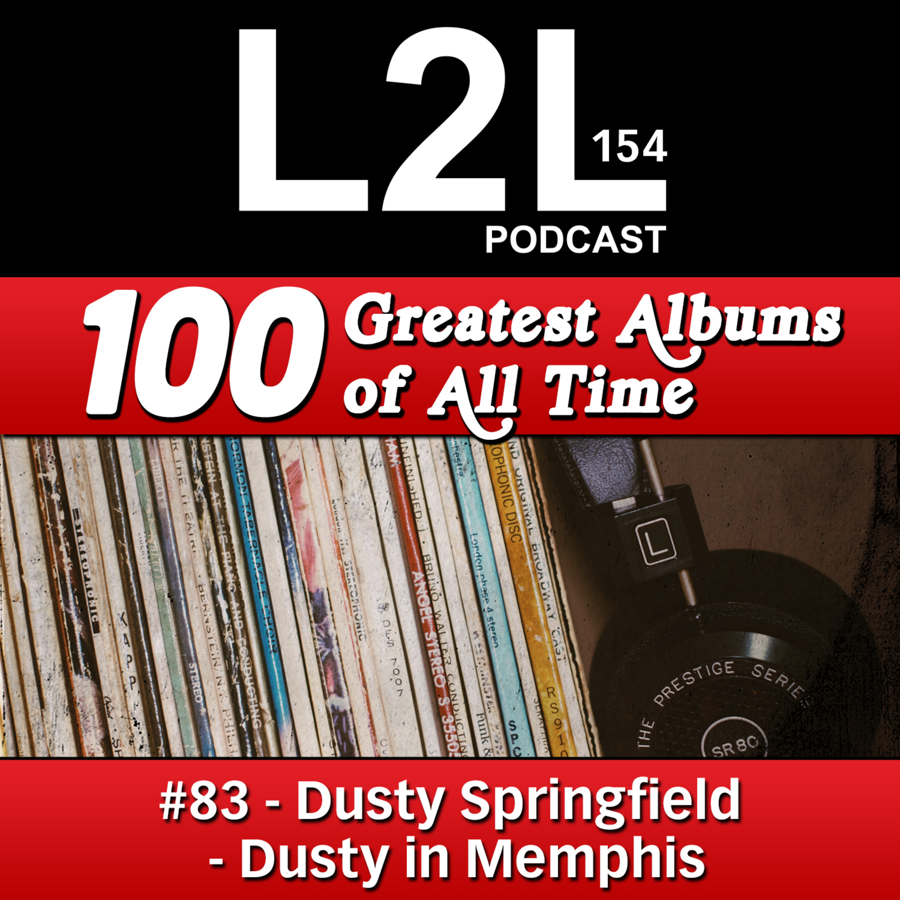 L2L 154 - 100 Greatest Albums - #83 - Dusty Springfield - Dusty in Memphis