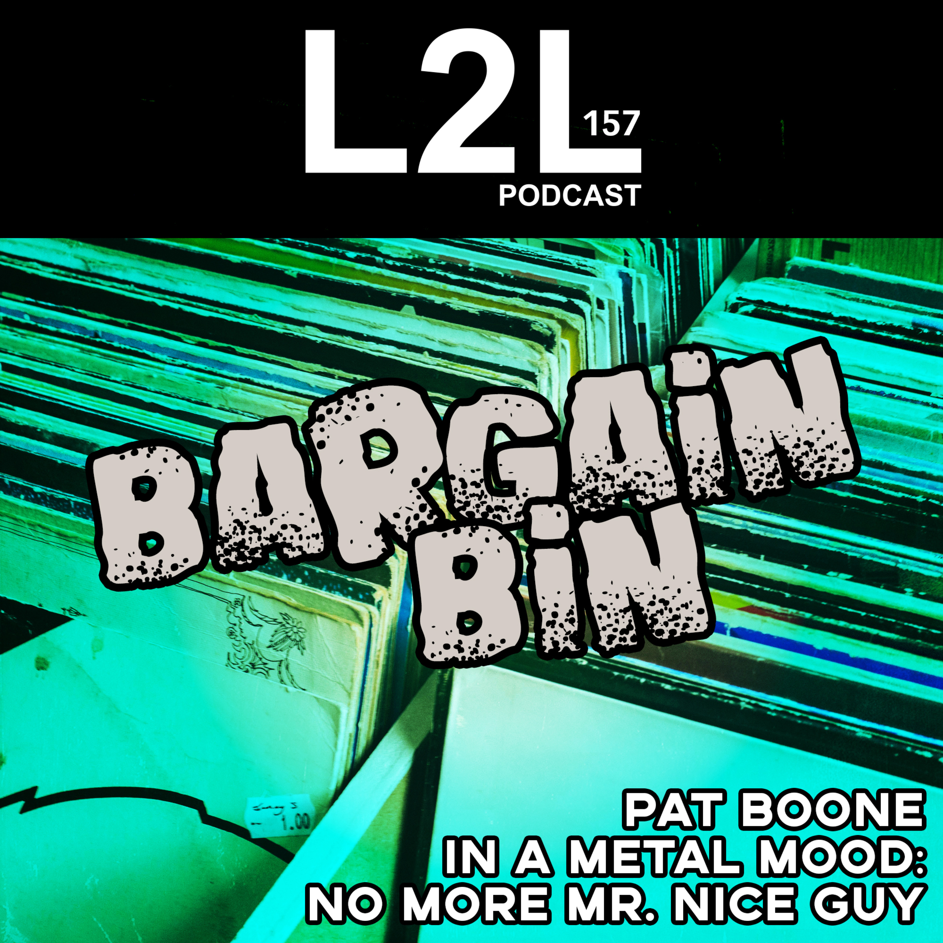 L2L 157 - Bargain Bin - Pat Boone - In a Metal Mood: No More Mr. Nice Guy