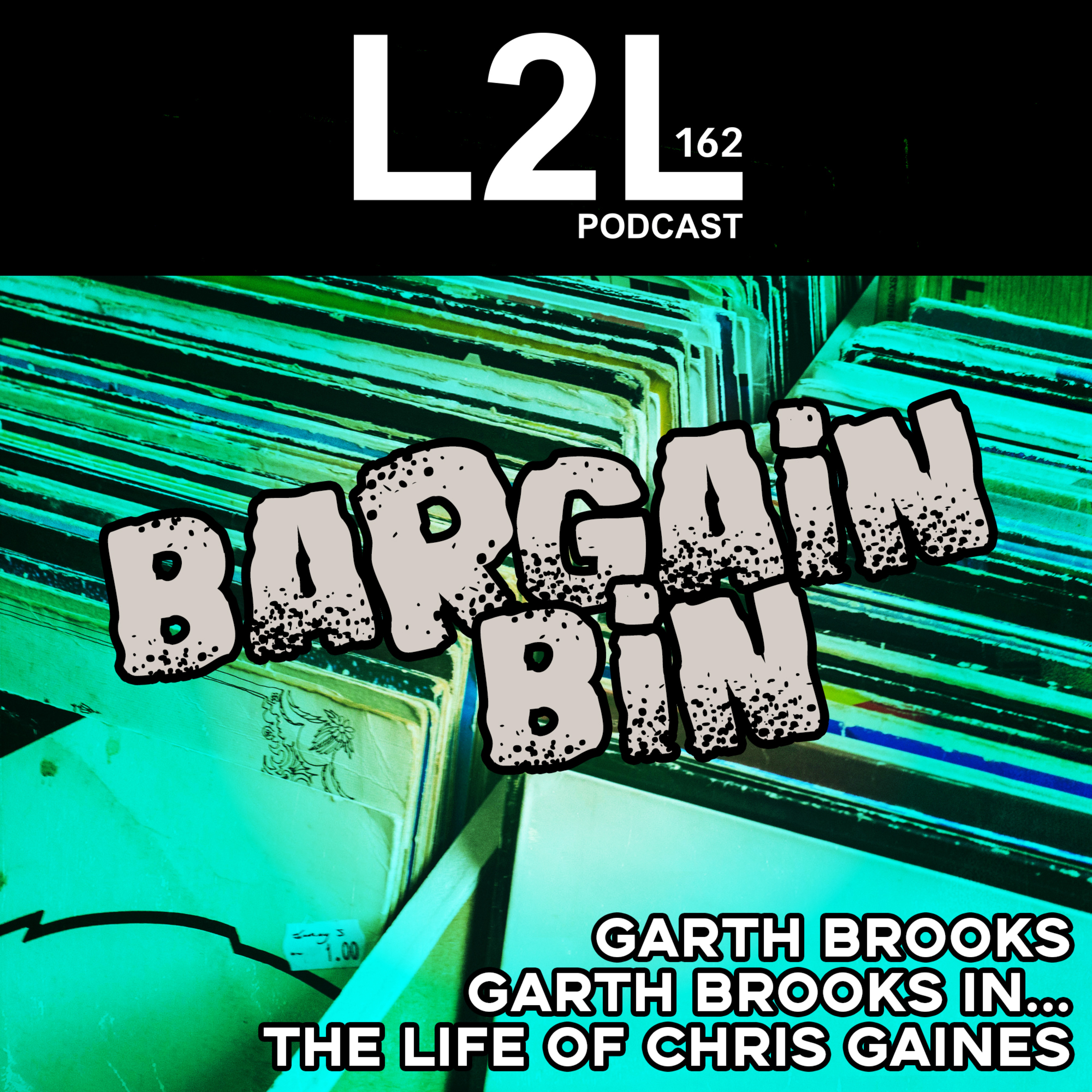  L2L 162 - Bargain Bin - Garth Brooks - Garth Brooks in...the Life of Chris Gaines