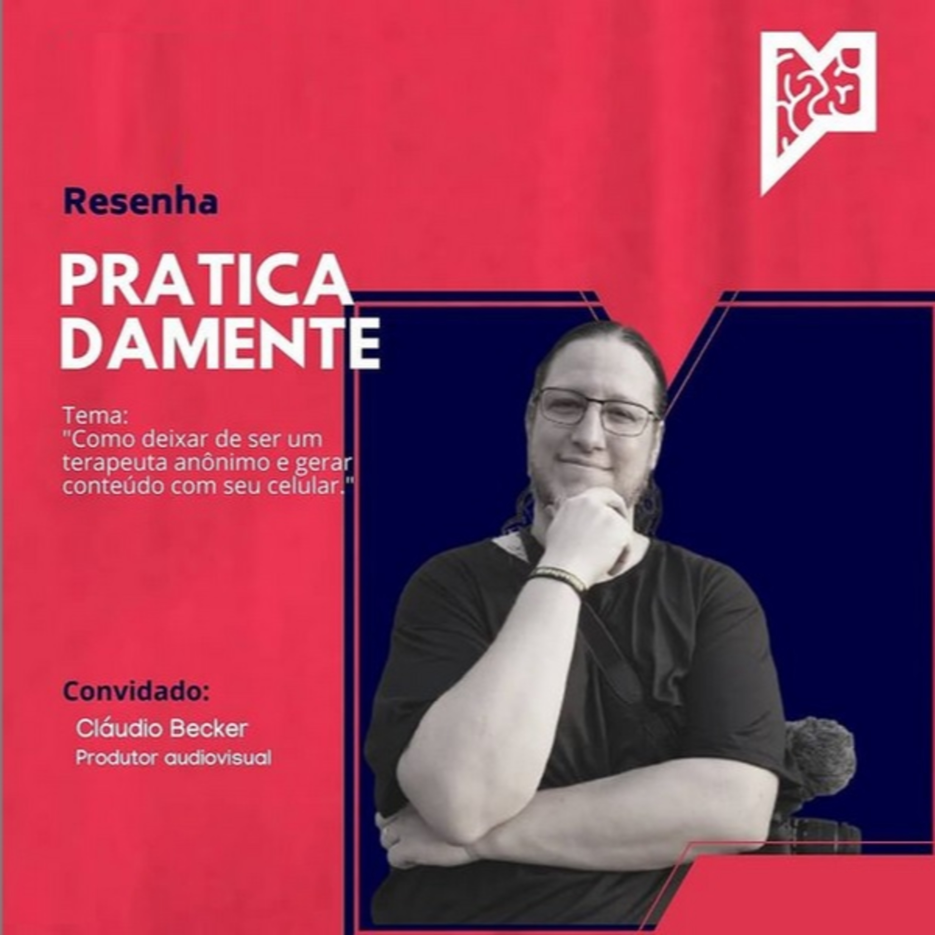 Como deixar de ser um terapeuta anônimo e gerar conteúdo com seu celular - com Cláudio Becker episode artwork