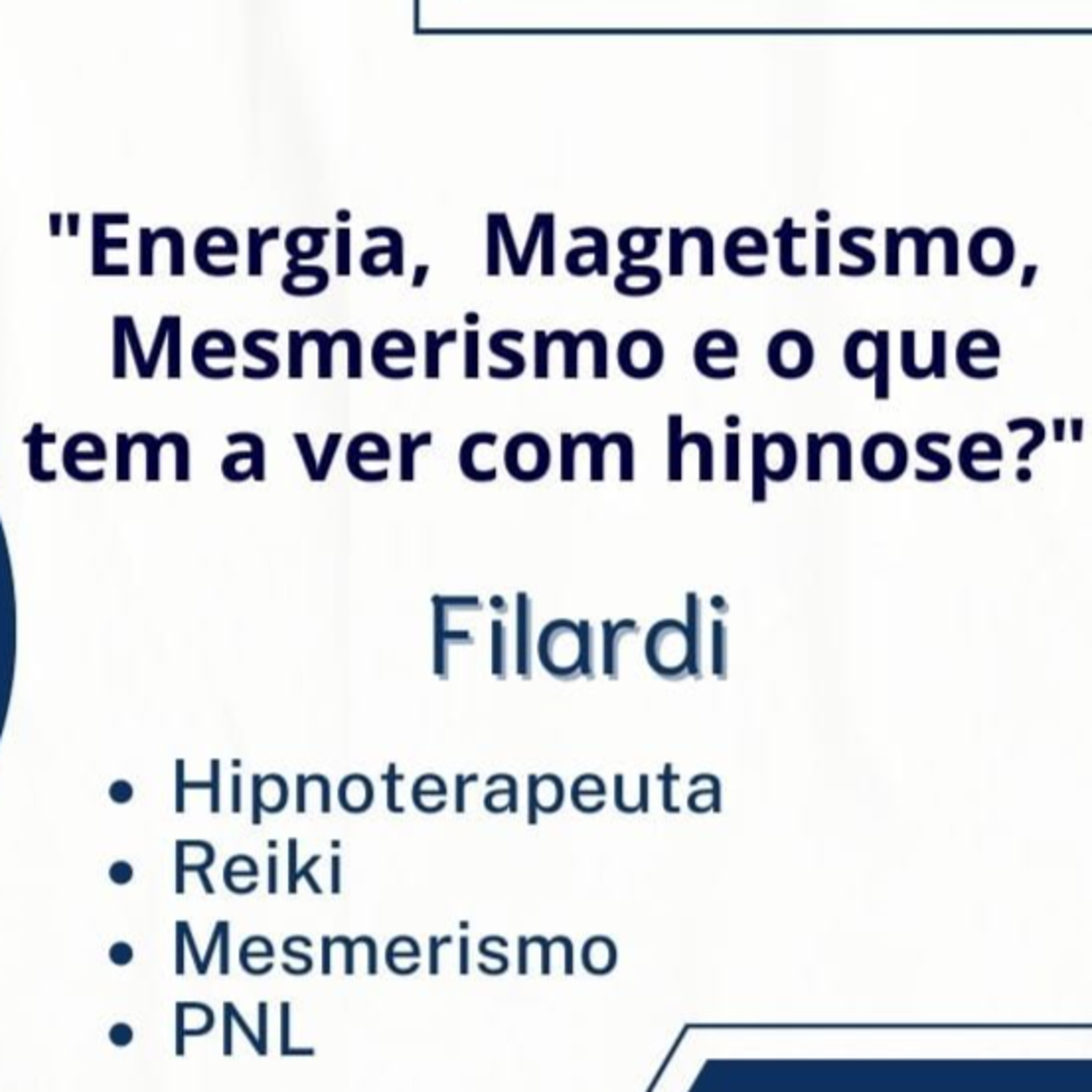 Energia, Magnetismo, Mesmerismo - o que isso tem a ver com Hipnose? apresentado por Filardi  episode artwork