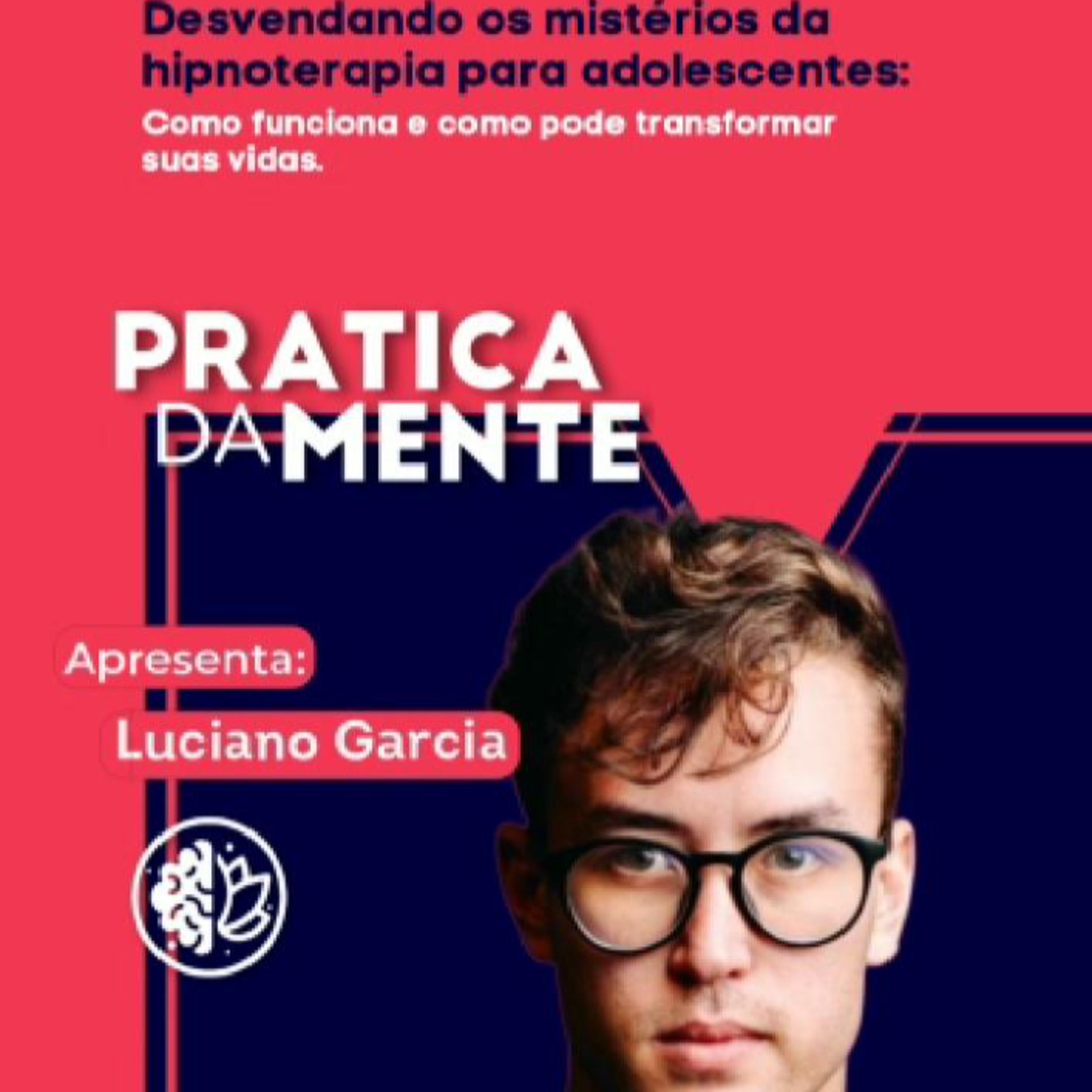 Adolescência e suas dificuldades e como a Hipnoterapia pode ajudar com Luciano Garcia episode artwork