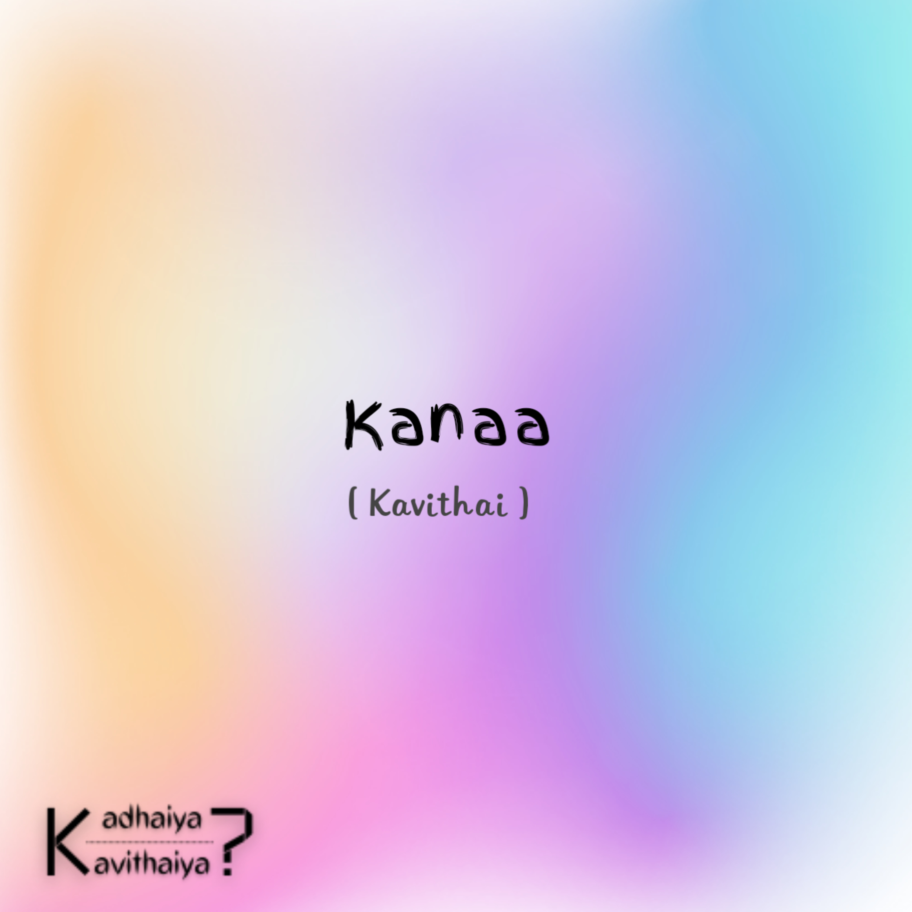 Kanaa - Kavithai episode artwork