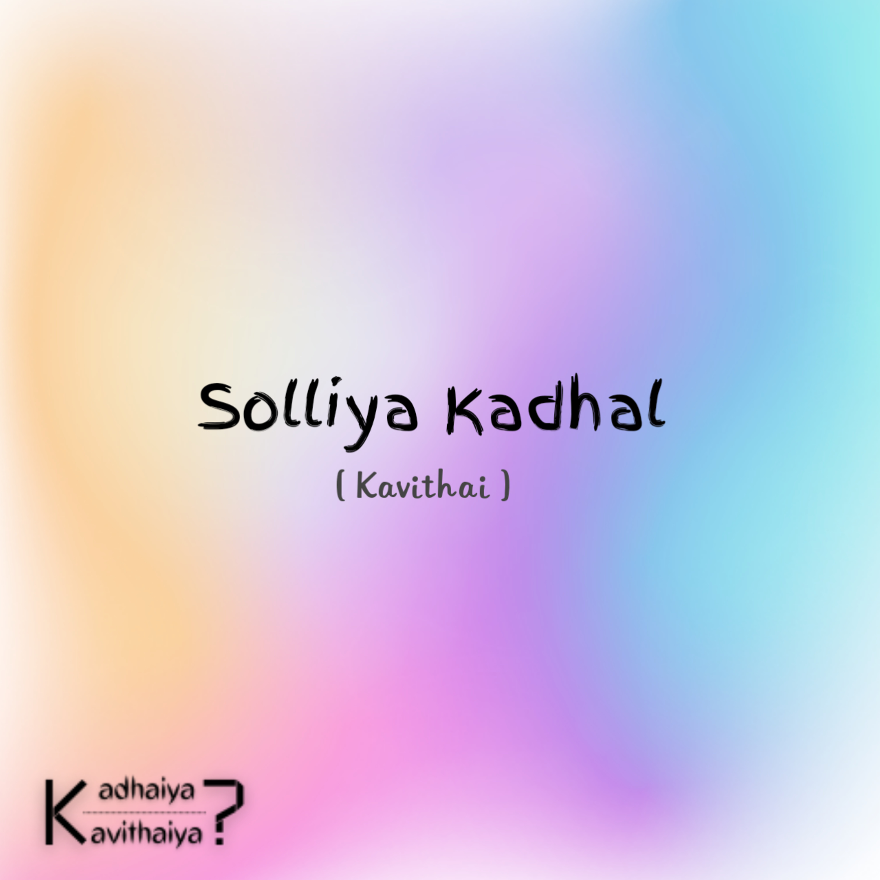 Solliya Kadhal - Kavithai episode artwork