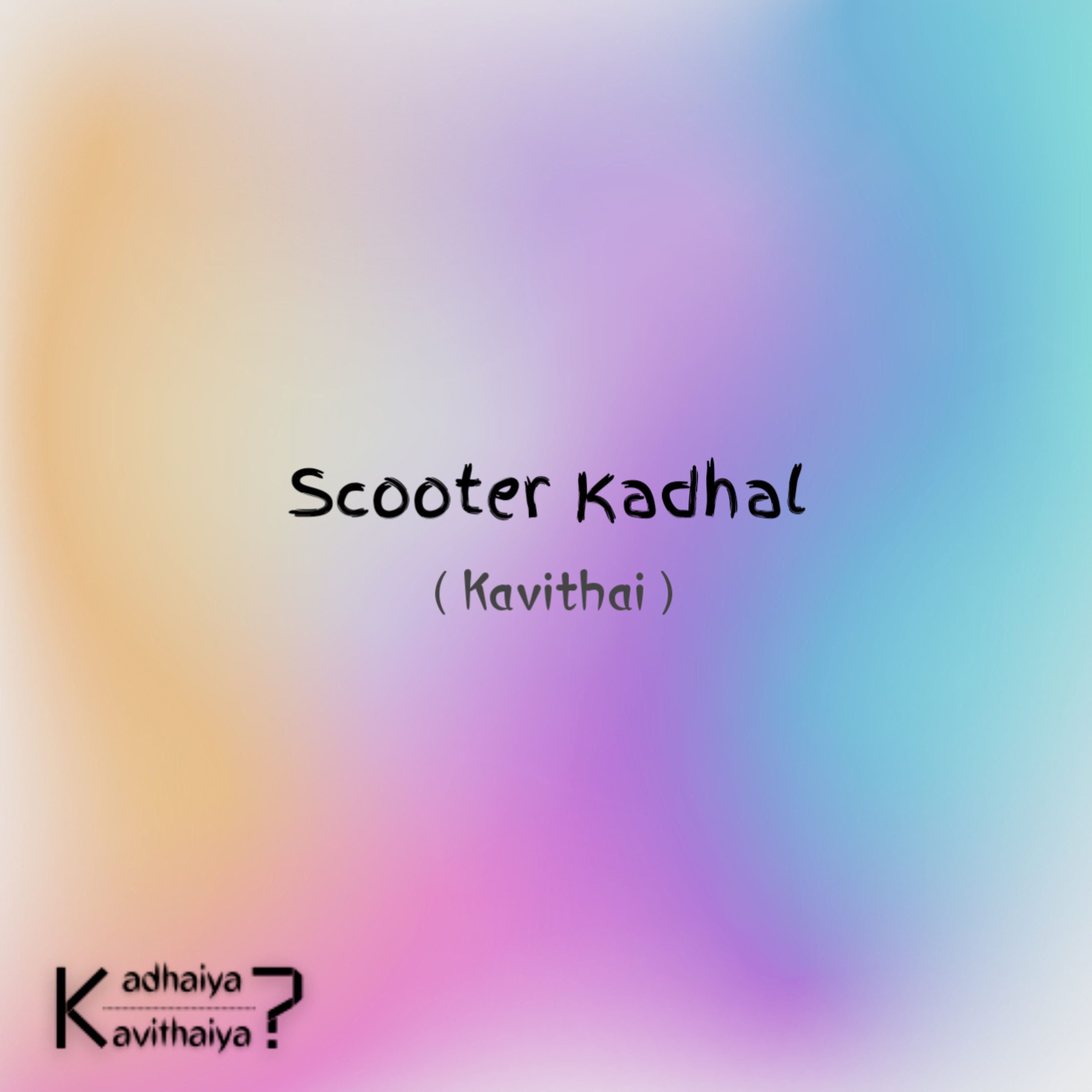 Scooter Kadhal - Kavithai episode artwork