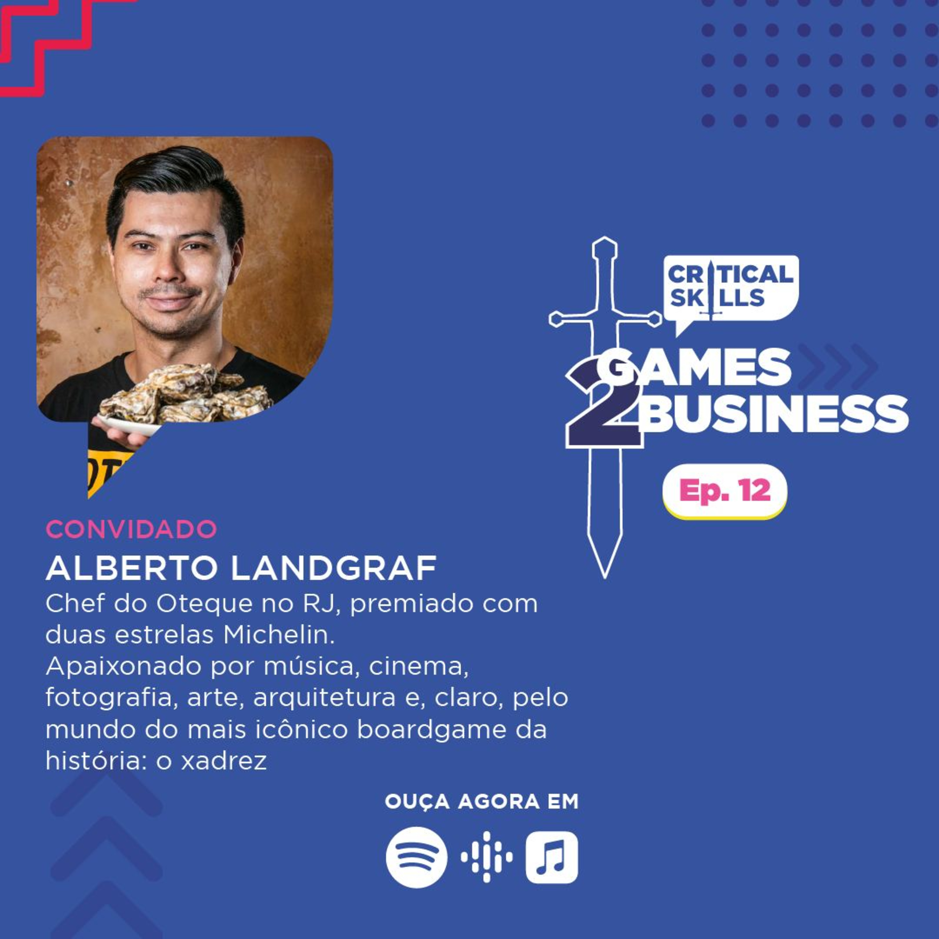 O premiadíssimo chef Alberto Landgraf nos conta da sua trajetória e dos desafios além do sabor dos pratos episode artwork