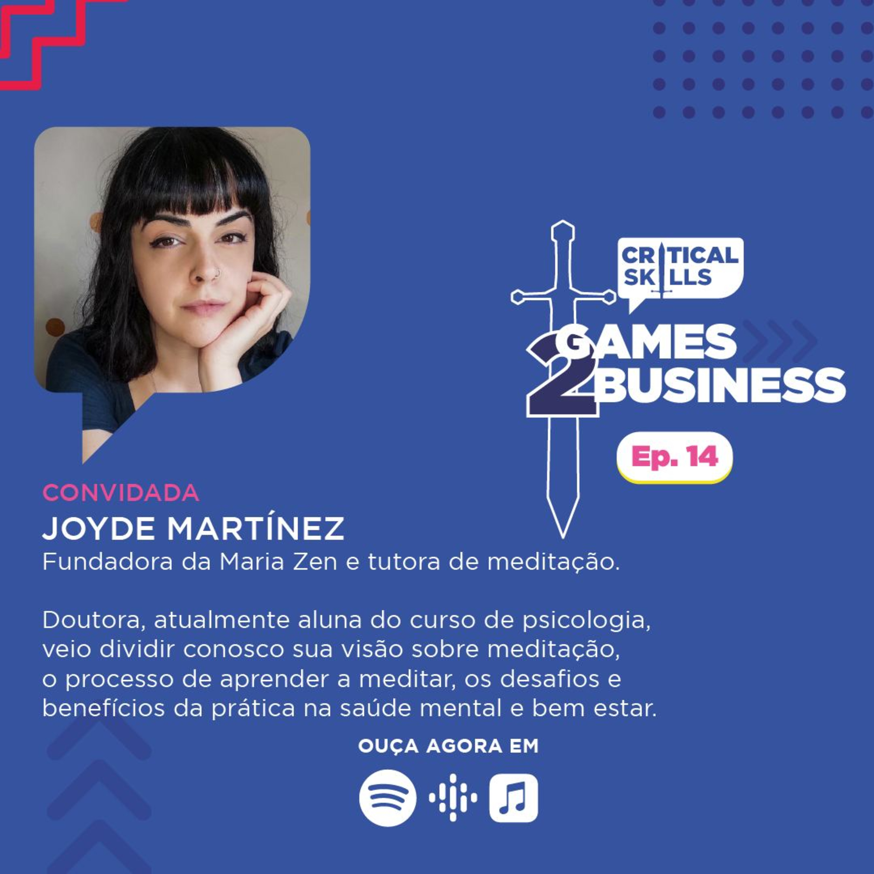 Joyde Martínez - fundadora da Maria Zen - fala sobre saúde mental, games e o processo de meditação