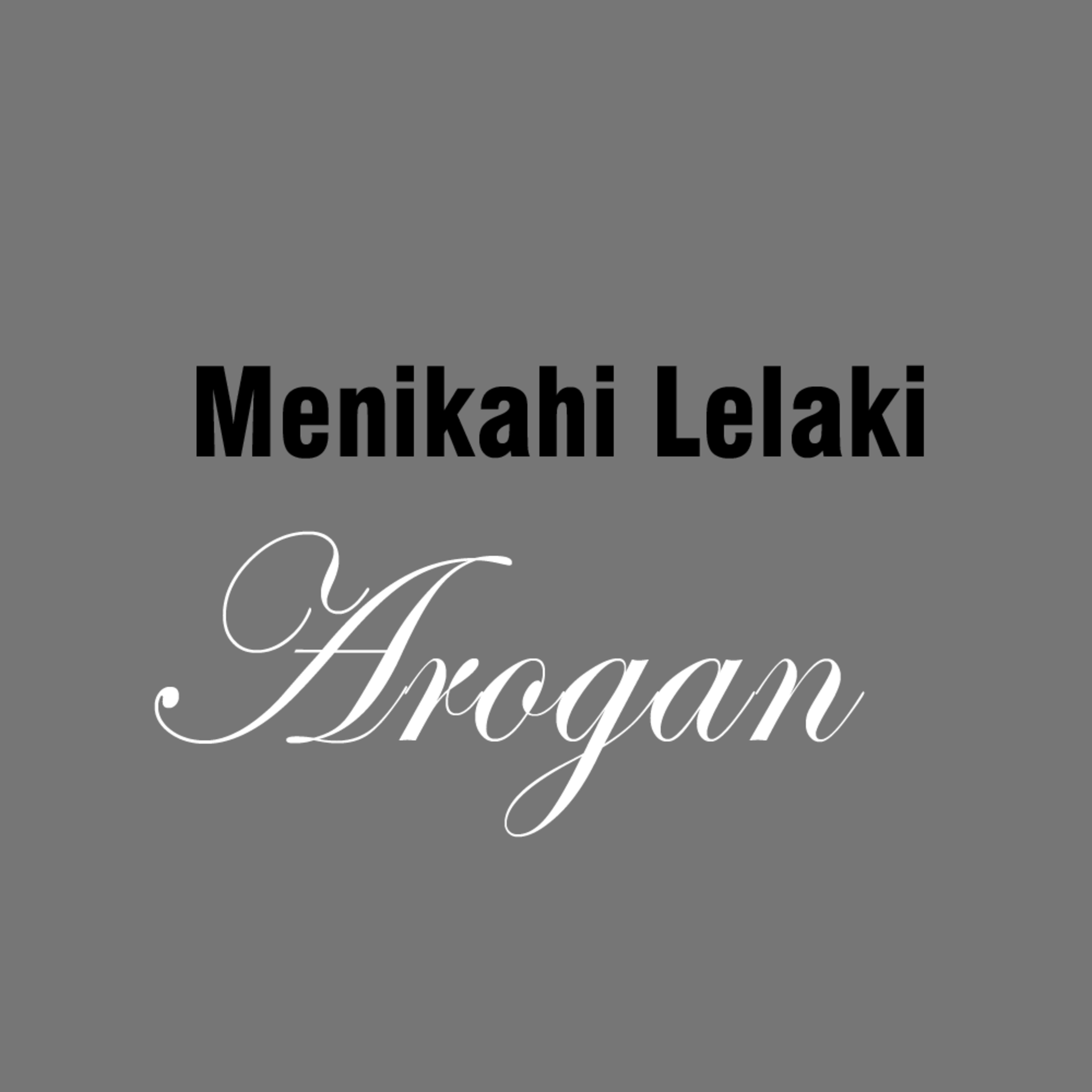 Menikahi lelaki arogan Bab 1