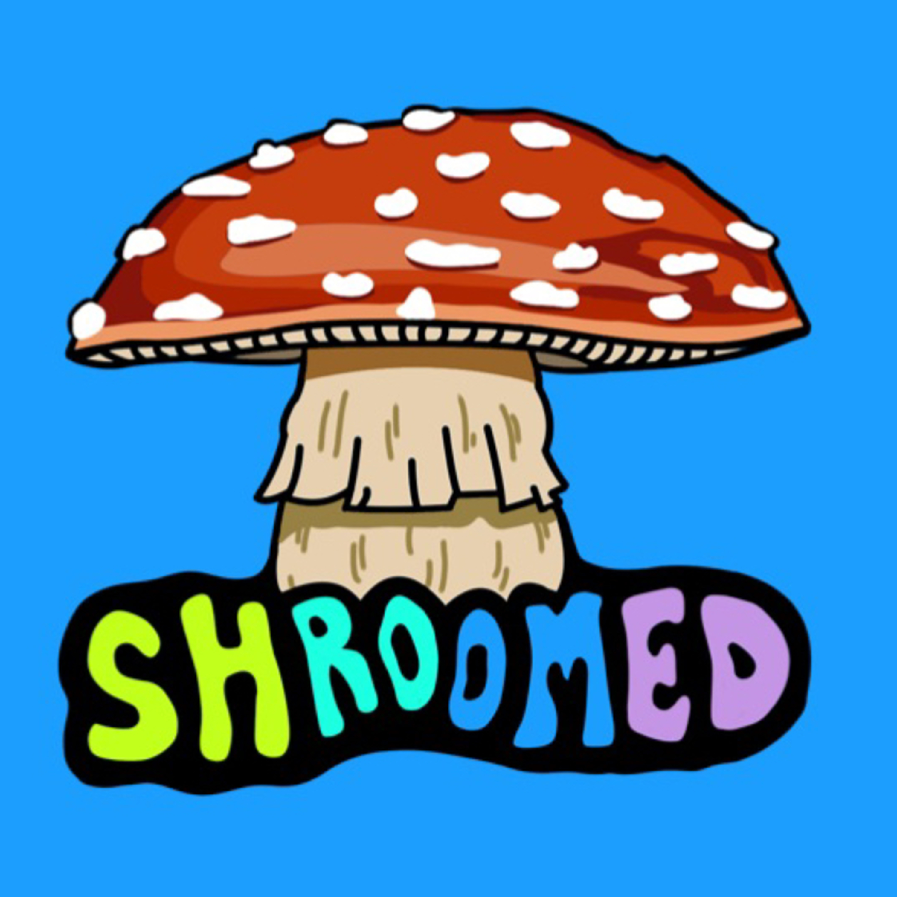 Shroomed - Mushroom Podcast | Breaking the Stigma around Mushrooms and Psychedelics Mushroom Culture