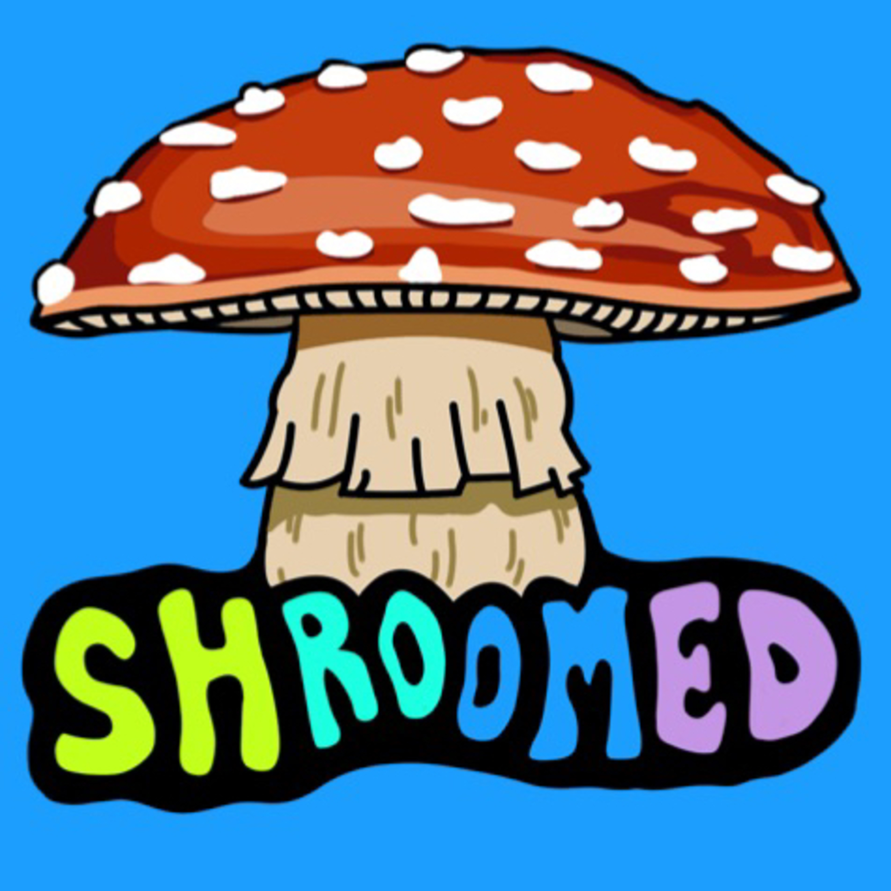 Shroomed - Mushroom Podcast | Breaking the Stigma around Mushrooms and Psychedelics Mushroom Culture