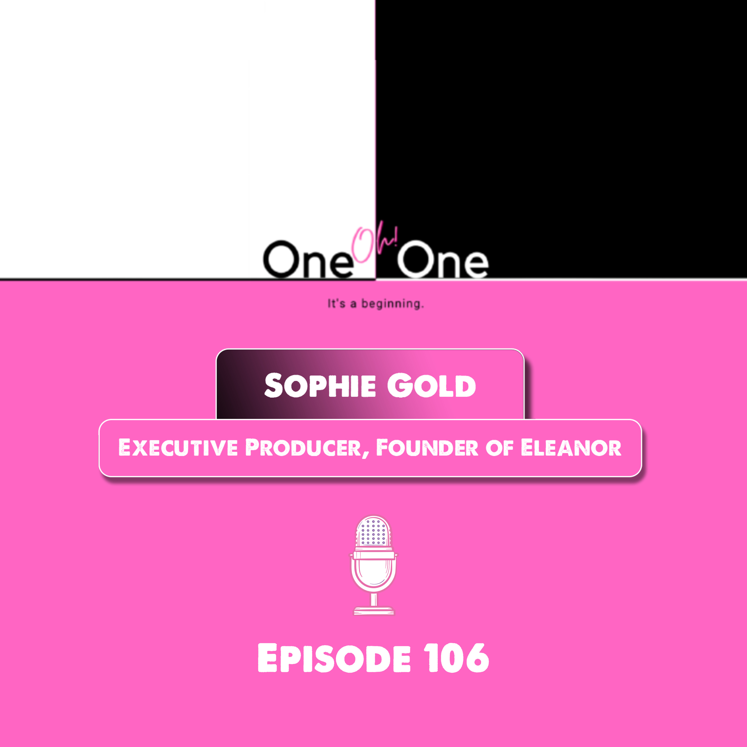 Episode 106 | Conversations with a Producer: Sophie Gold