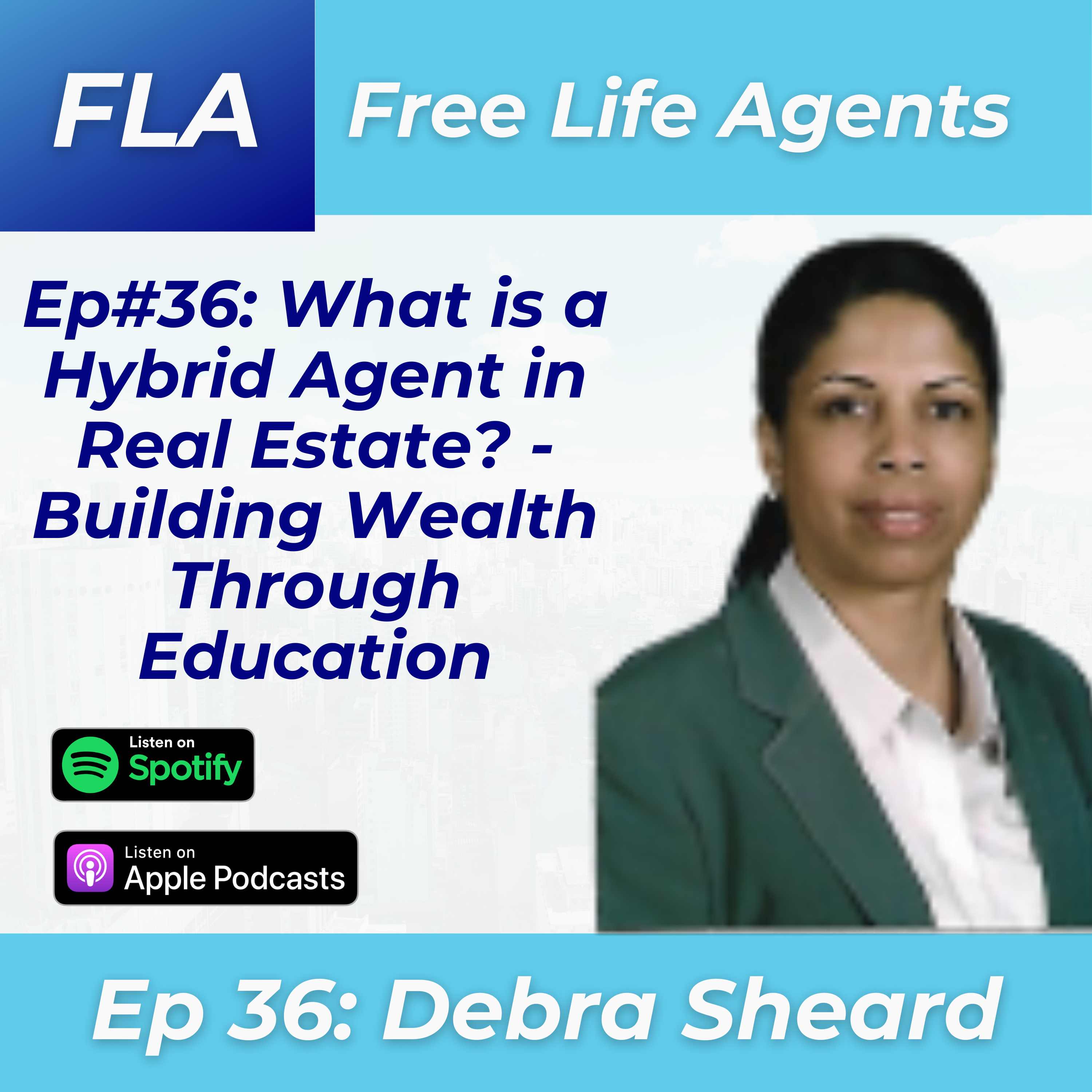 cover of episode FLA #36 Debra Sheard- Can You be a Real Estate Agent and Mortgage Broker - Loan Officer vs Realtor 2023 - The Hybrid Agent at eXp Realty