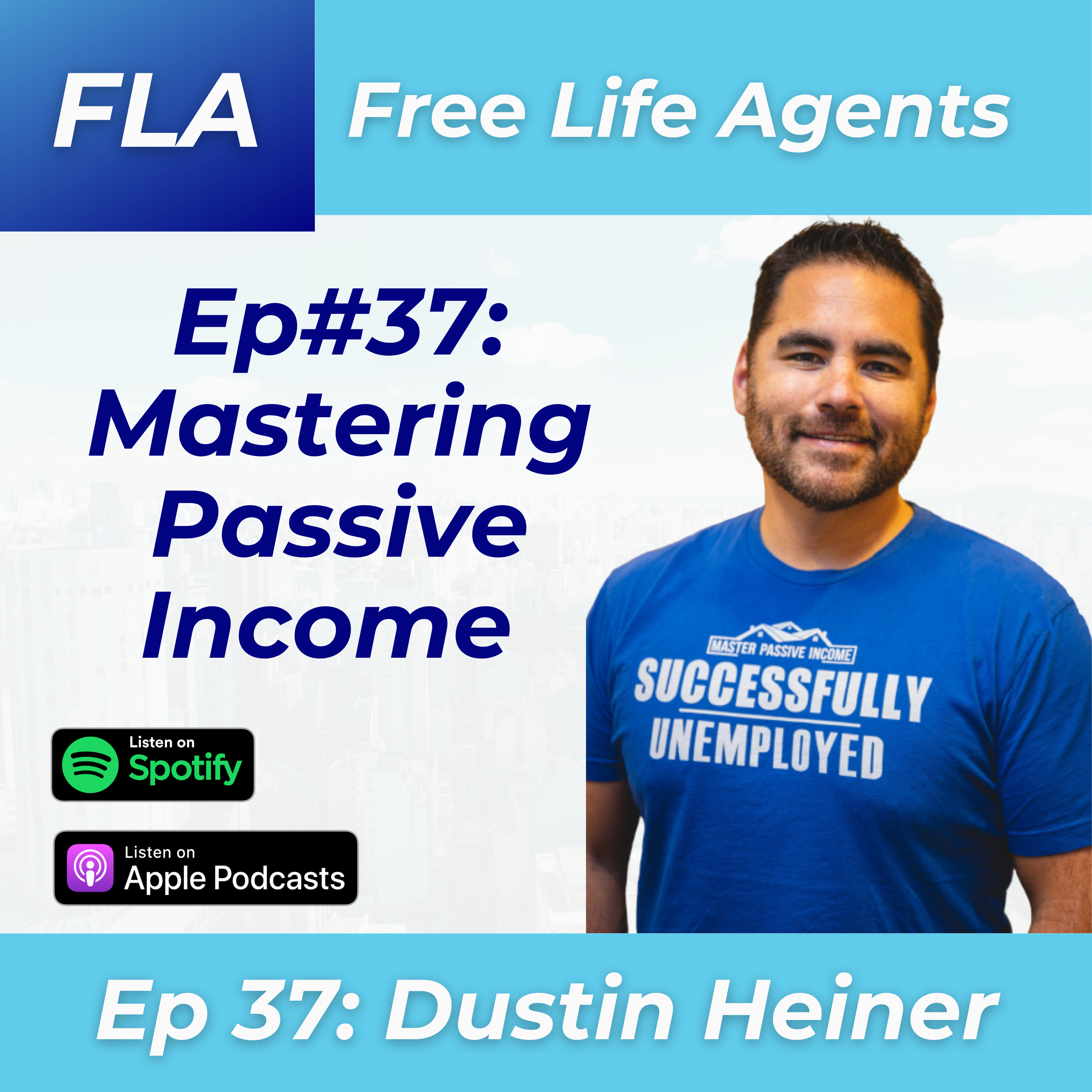 cover of episode FLA #37 Dustin Heiner- Mastering Passive Income Through Real Estate Investing - How to Quit Your Job and Become a Full Time Investor - Freedom and Lifestyle 2023