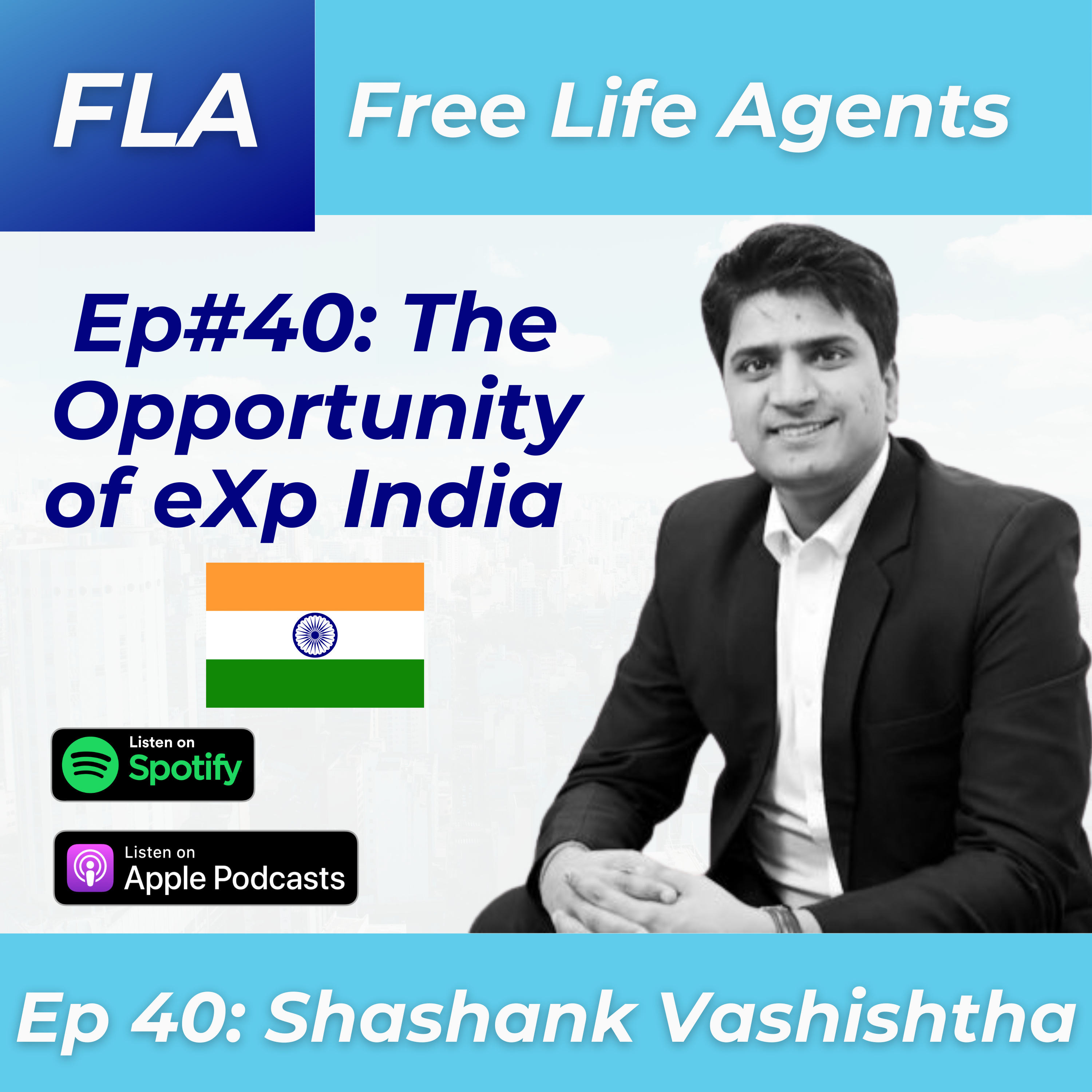 cover of episode FLA #40 Shashank Vashishtha -eXp Realty India - The Best Real Estate Brokerage and Business Opportunity in India to Join in 2023 