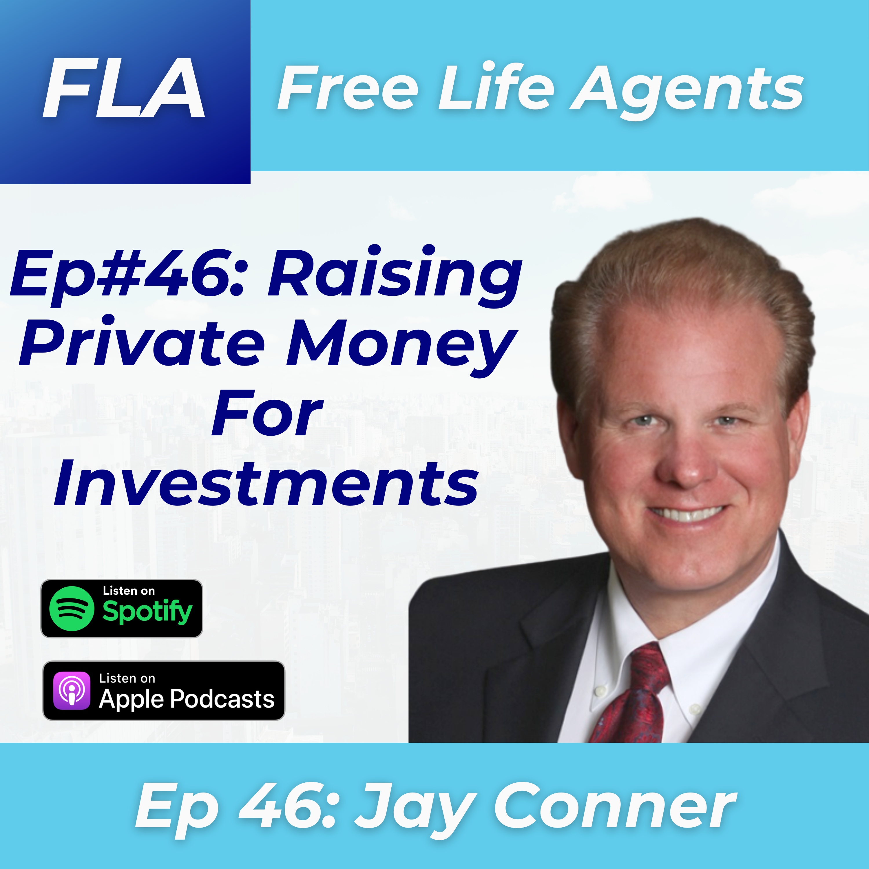 cover of episode #46 Jay Conner -Raising Private Money to Finance Real Estate Investment Deals - Why Use Private Money in 2023