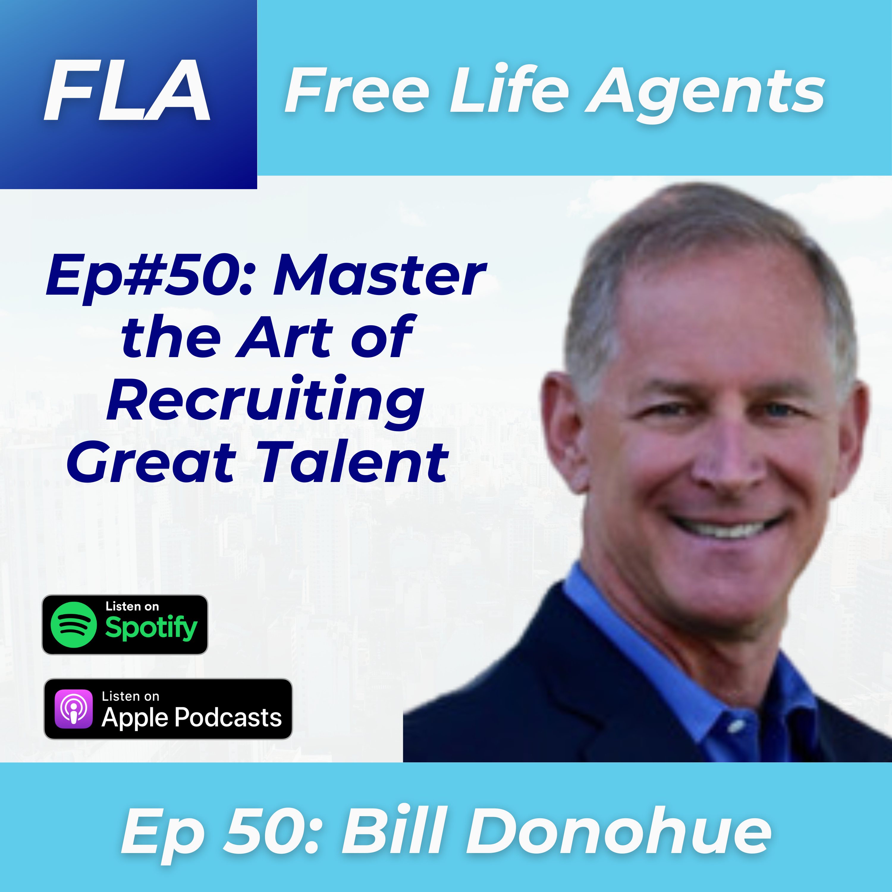 cover of episode #50 Bill Donohue - How to Recruit Top Talent - Become Great at Recruiting -Interview With Master Recruiter For GOOGLE