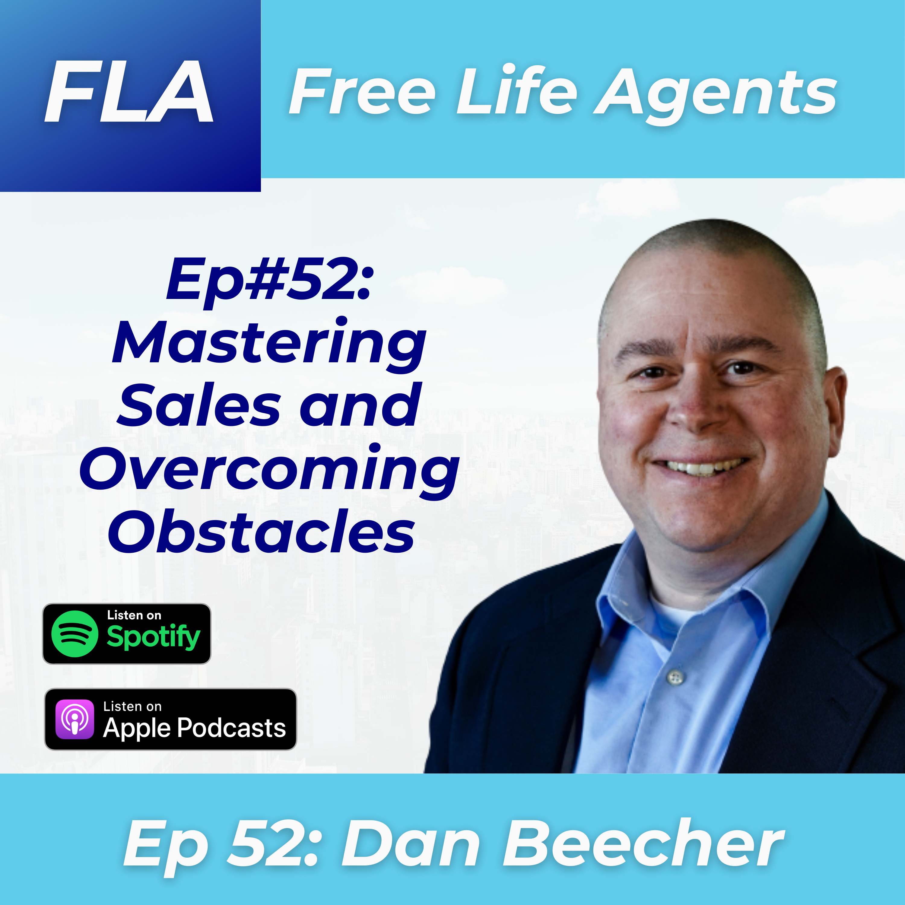 cover of episode FLA #52 Dan Beecher - How Real Estate Agents Can Become Great in Sales - Be Successful in Your First Year in Real Estate and Overcome Obstacles to Hit Your Goals in 2023!