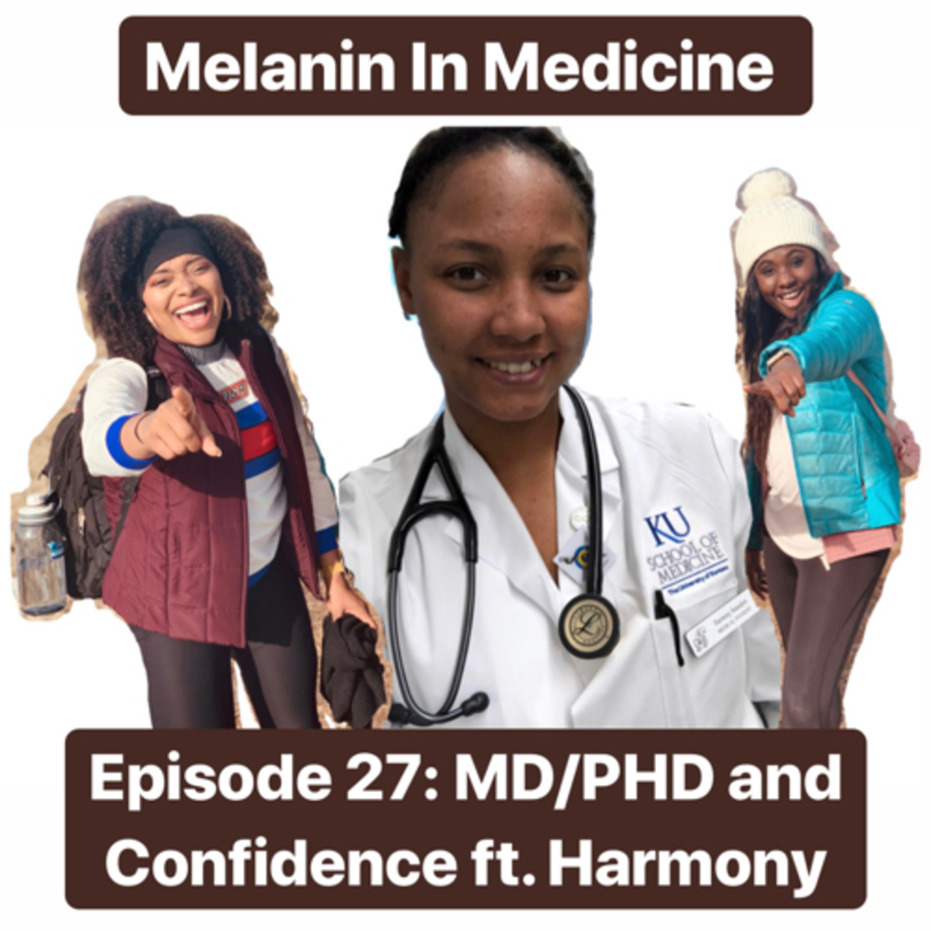 Episode 27: MD/PHD and Confidence (Ft. Harmony S.)