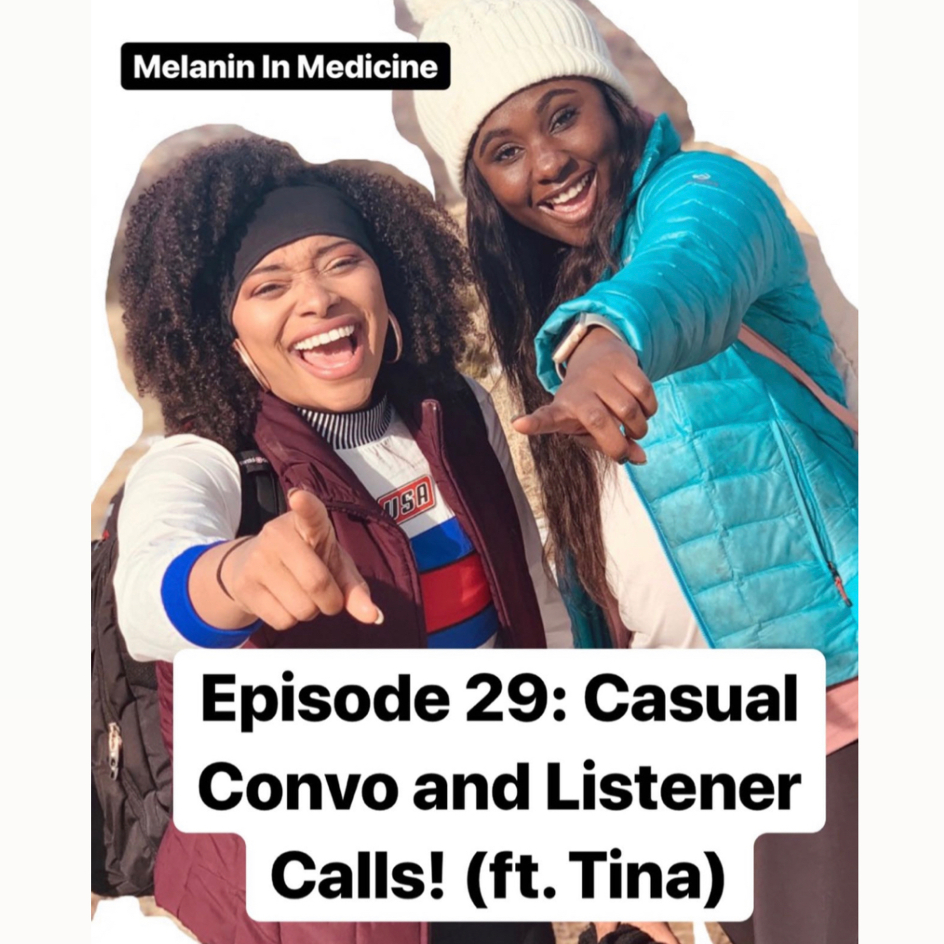 Episode 29: Casual Convo and Listener Calls! Ft. Tina