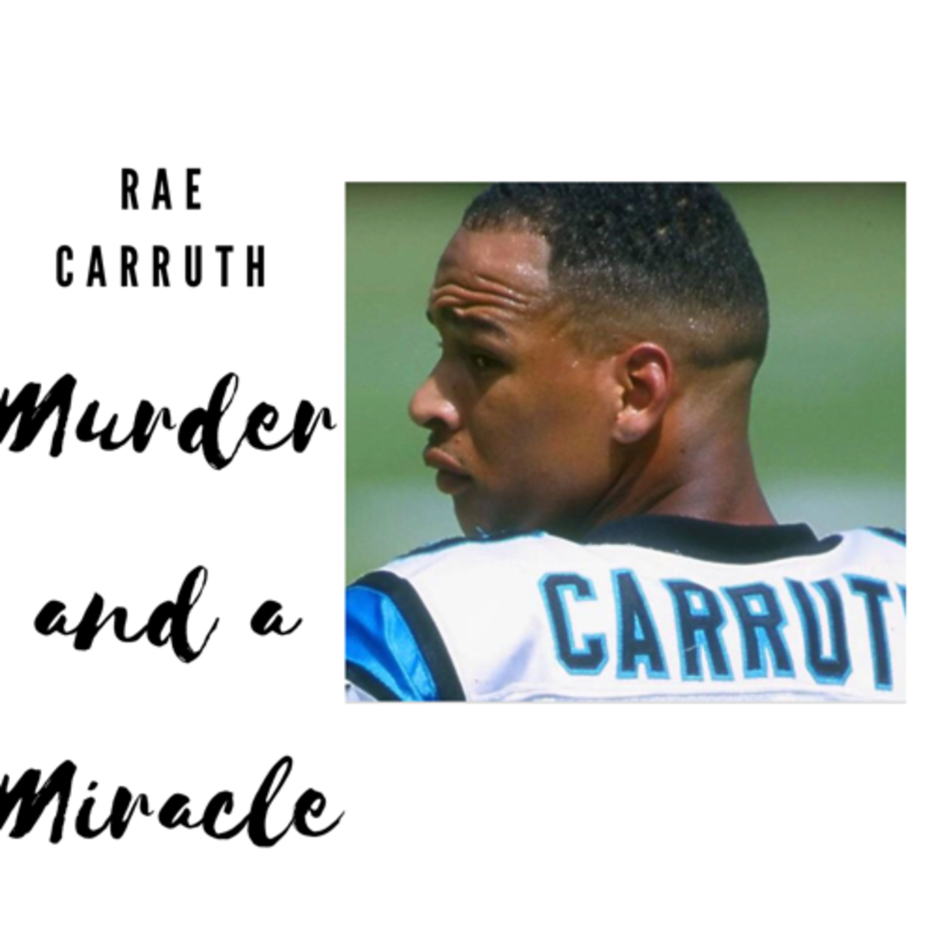 Bonus 3 || Rae Carruth || A Murder and a Miracle