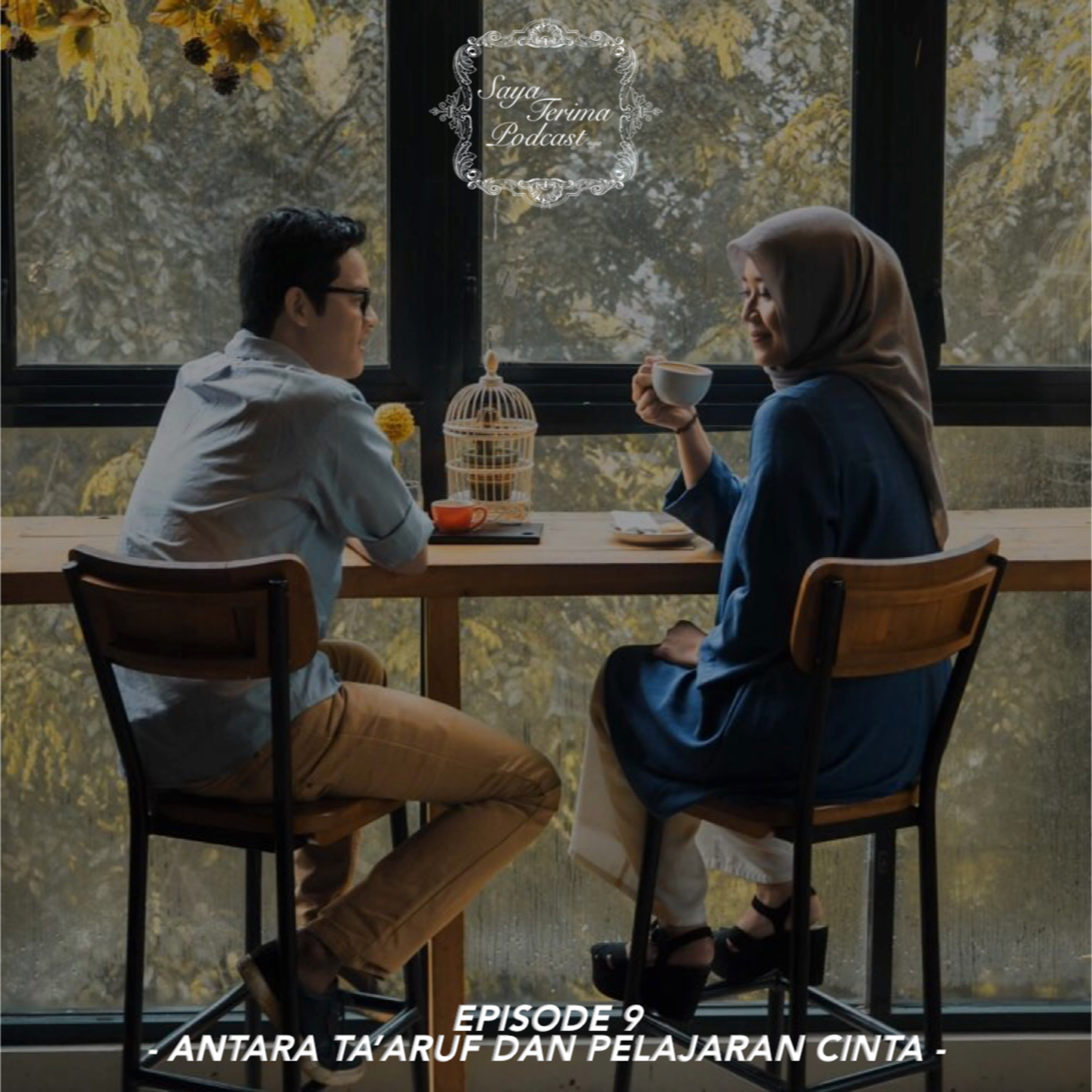 Ep.9 - Antara Ta'aruf dan Pelajaran Cinta