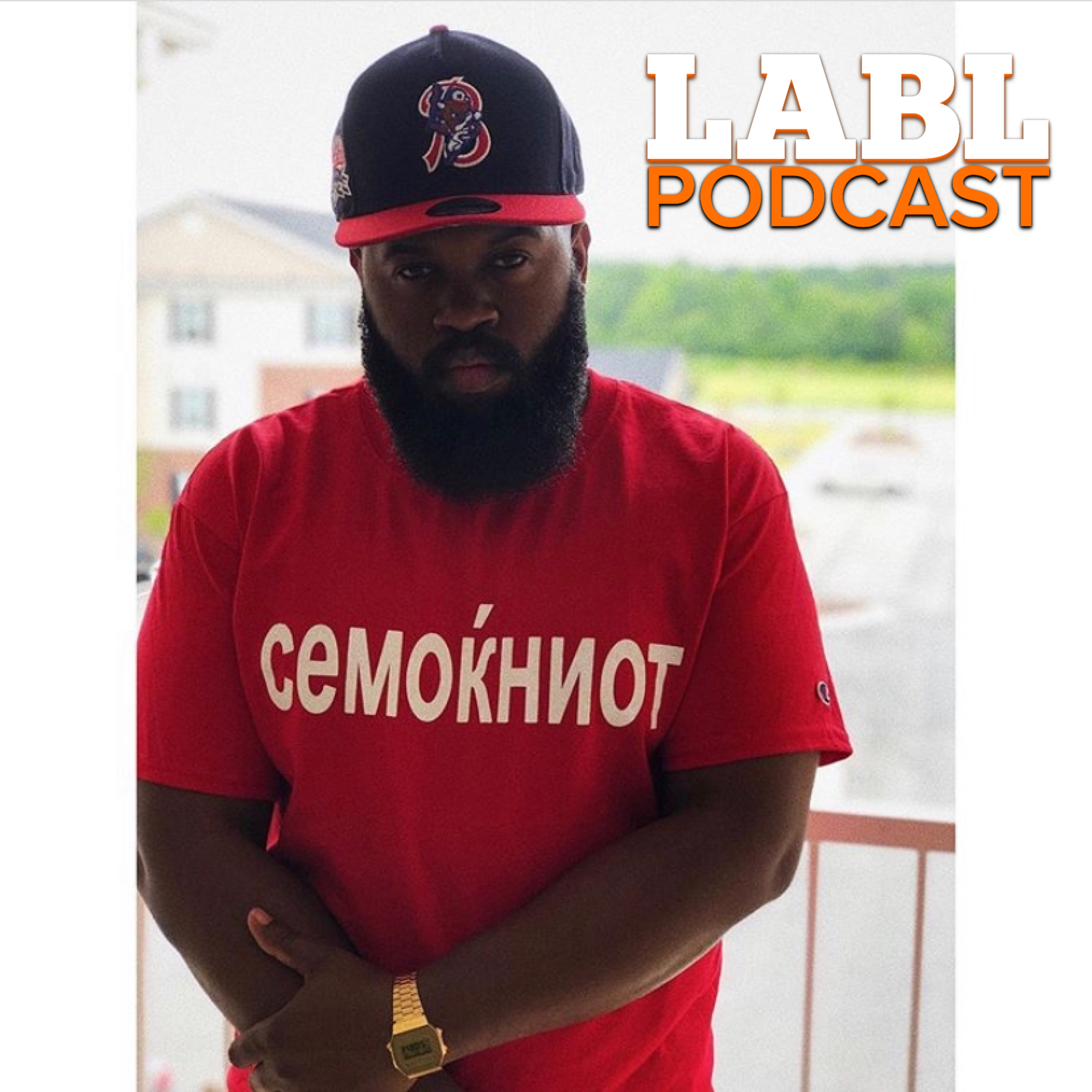 LABL Podcast - #53 “Return Of The Bearded Gawd” (JR Swiftz) episode artwork