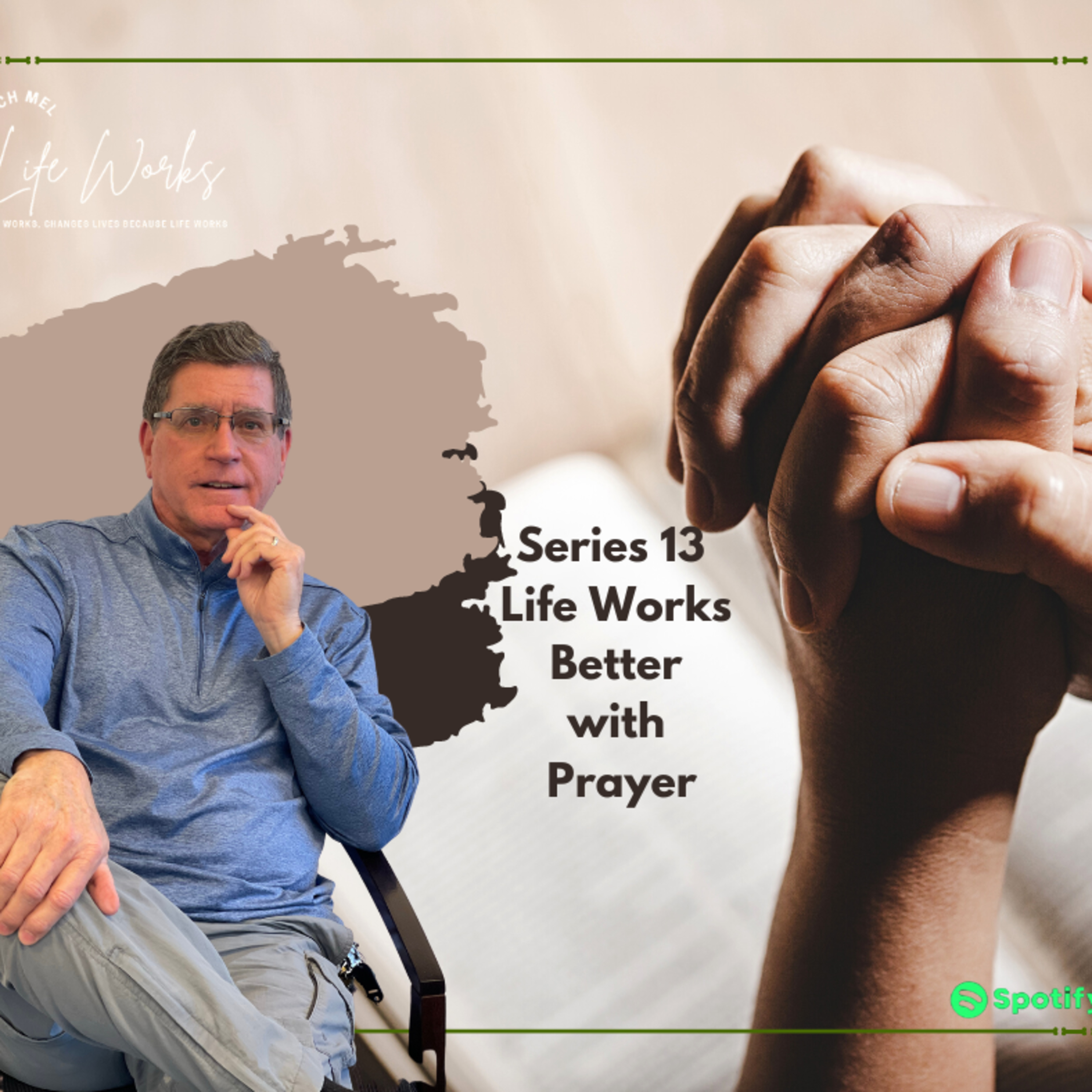 Series 13 Episode 13 Life Works Better with Prayer episode artwork