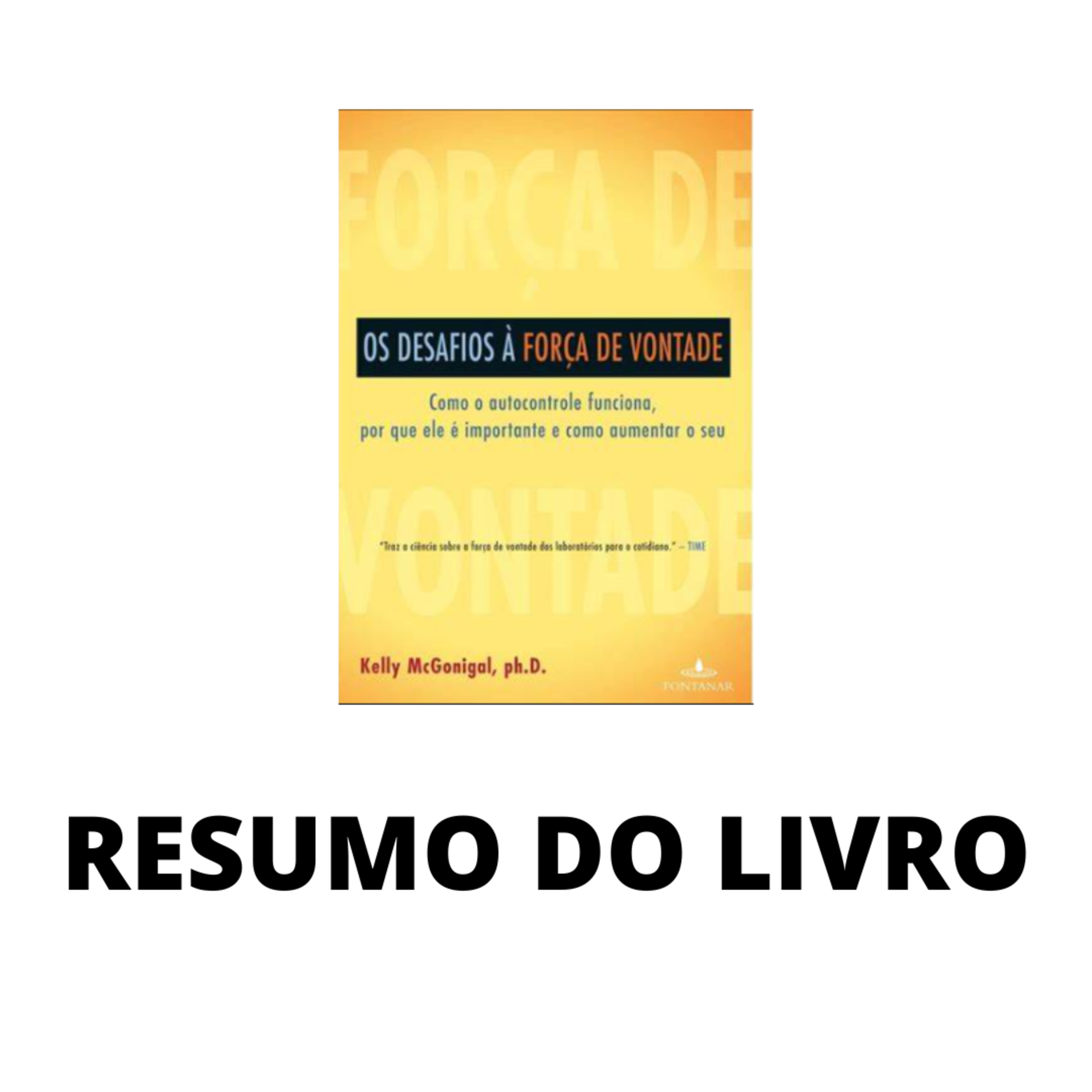 OS DESAFIOS À FORÇA DE VONTADE / RESUMO - Kelly McGonigal episode artwork