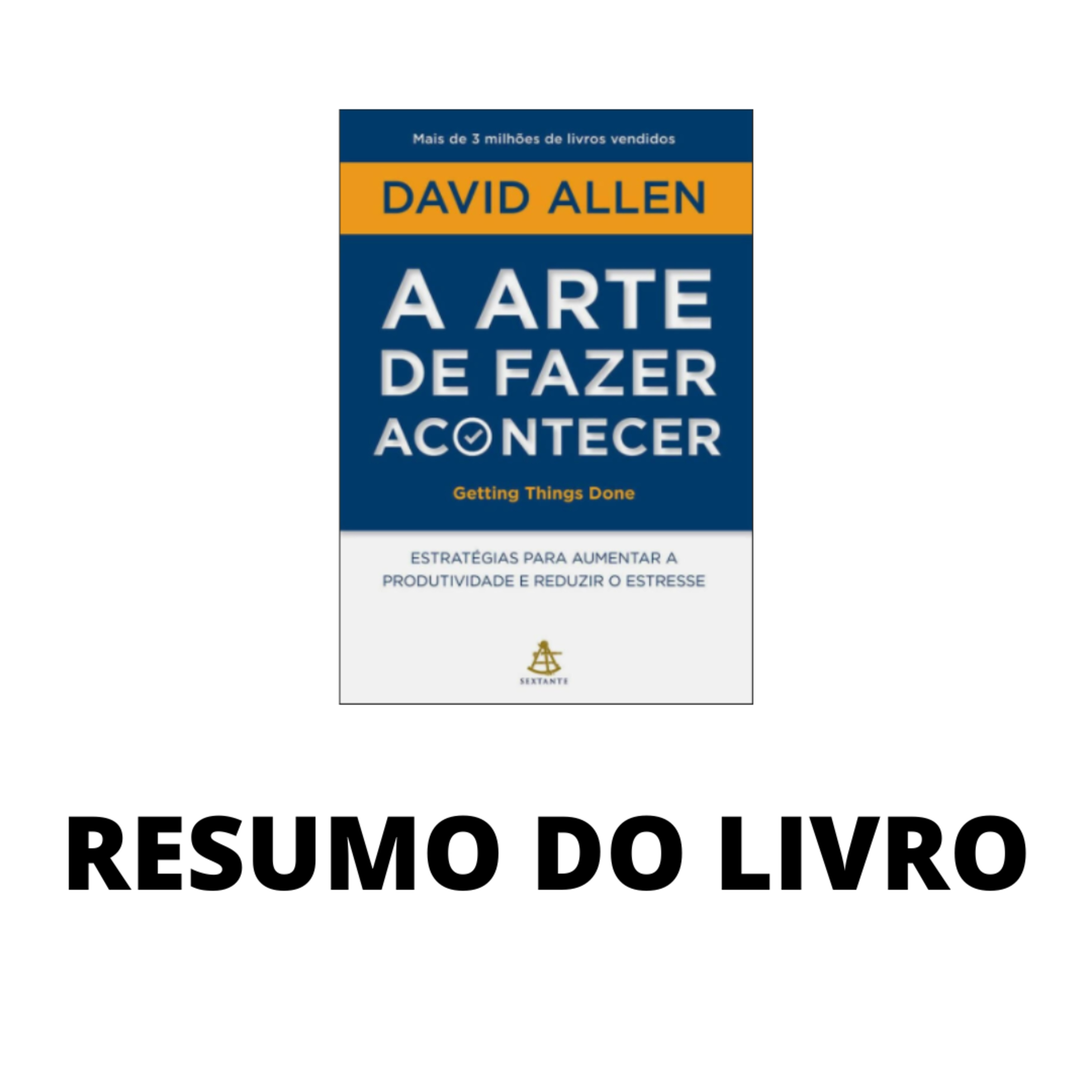 A ARTE DE FAZER ACONTECER / RESUMO / David Allen  episode artwork