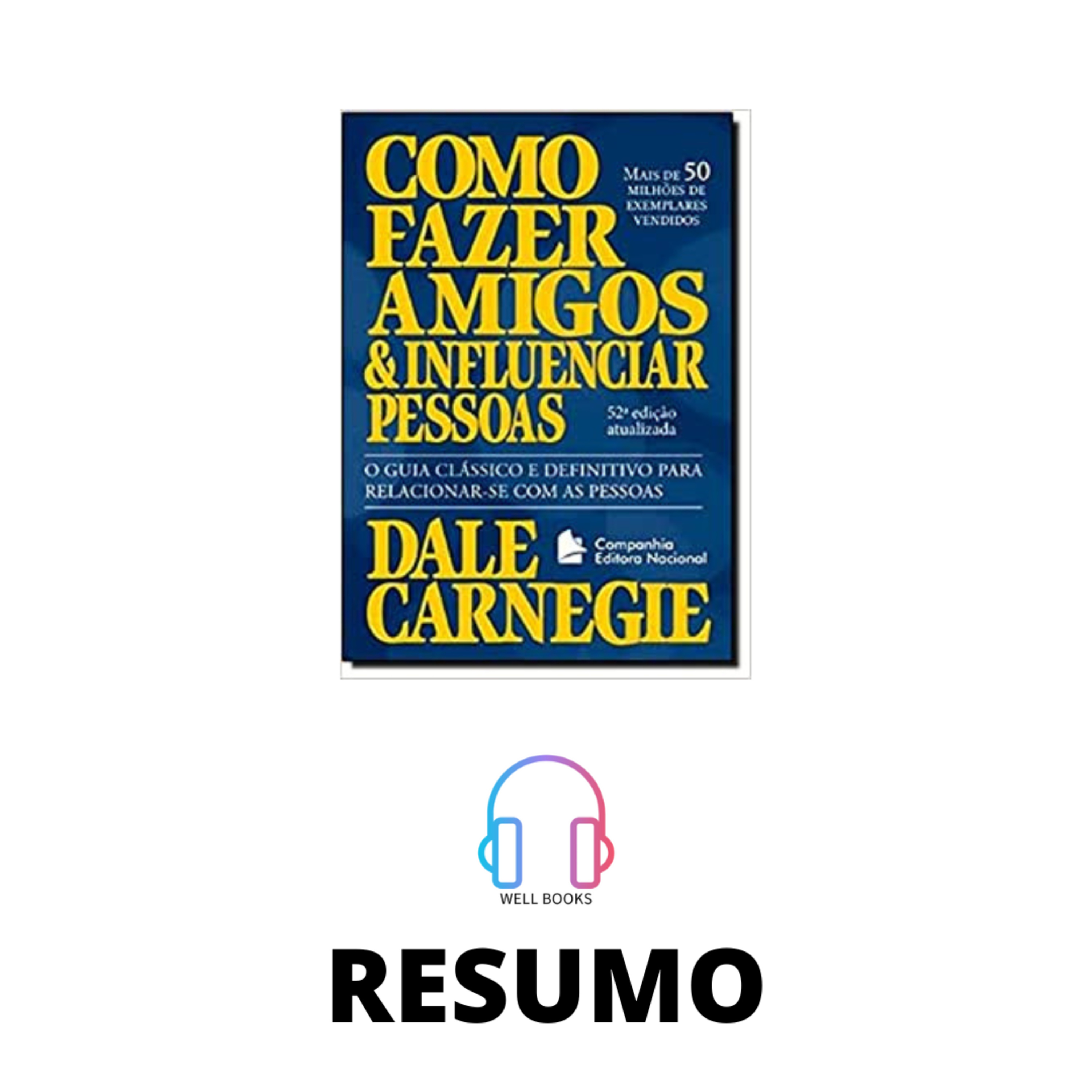 COMO FAZER AMIGOS E INFLUENCIAR PESSOAS / RESUMO / DALE CARNEGIE episode artwork