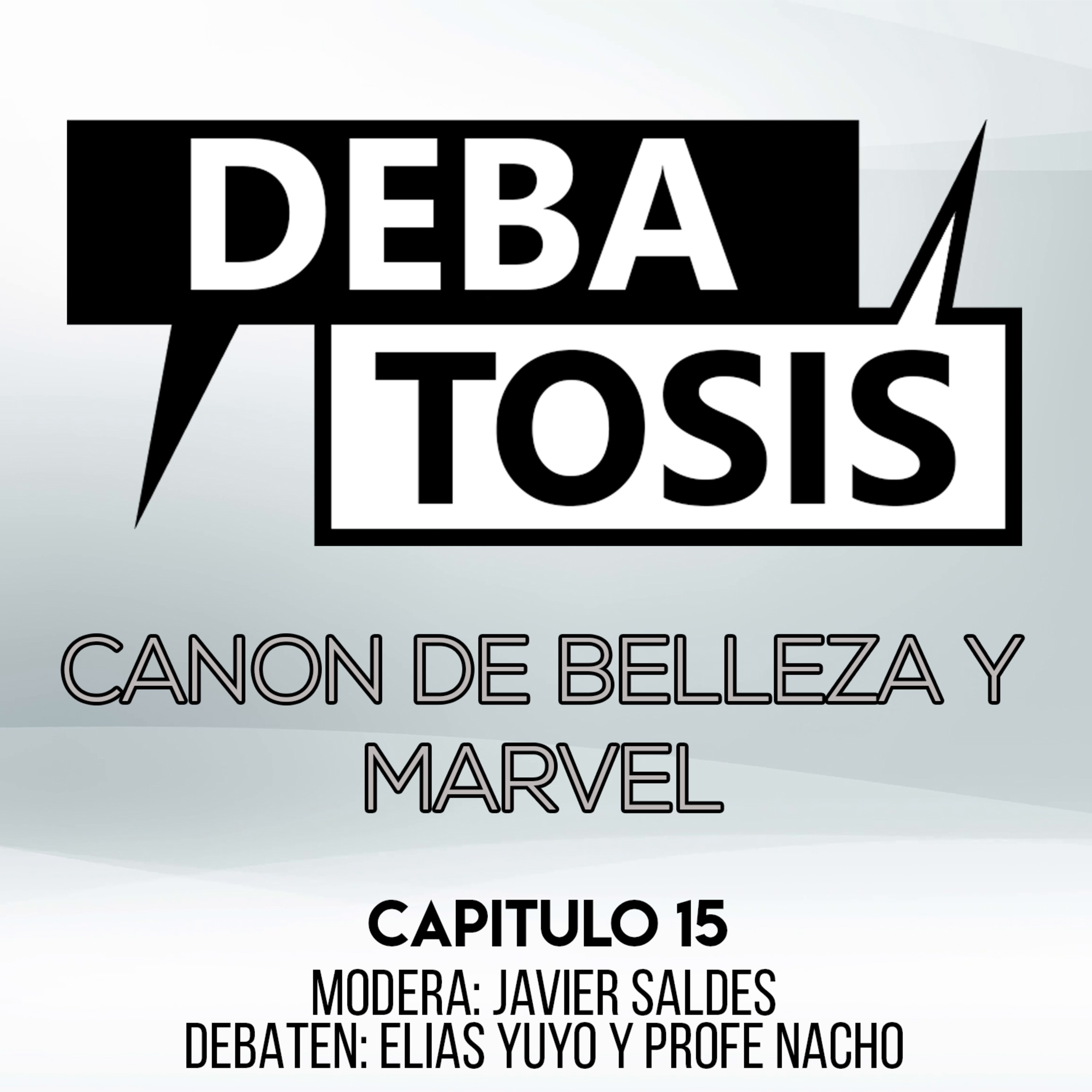 Debatosis #15 (01x15) - Canon de Belleza y Marvel
