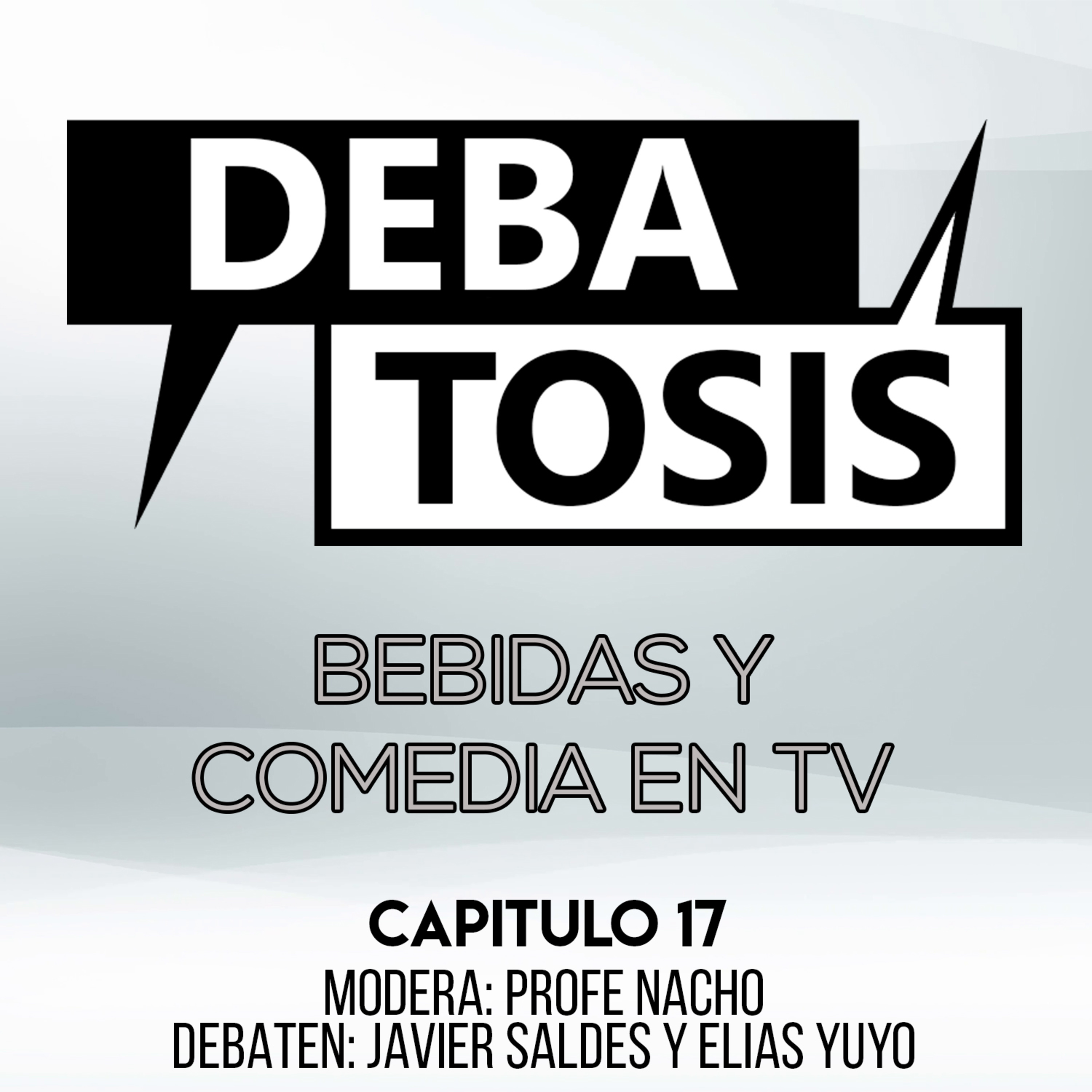 Debatosis #17 (01x17) - Bebidas y Comedia en TV