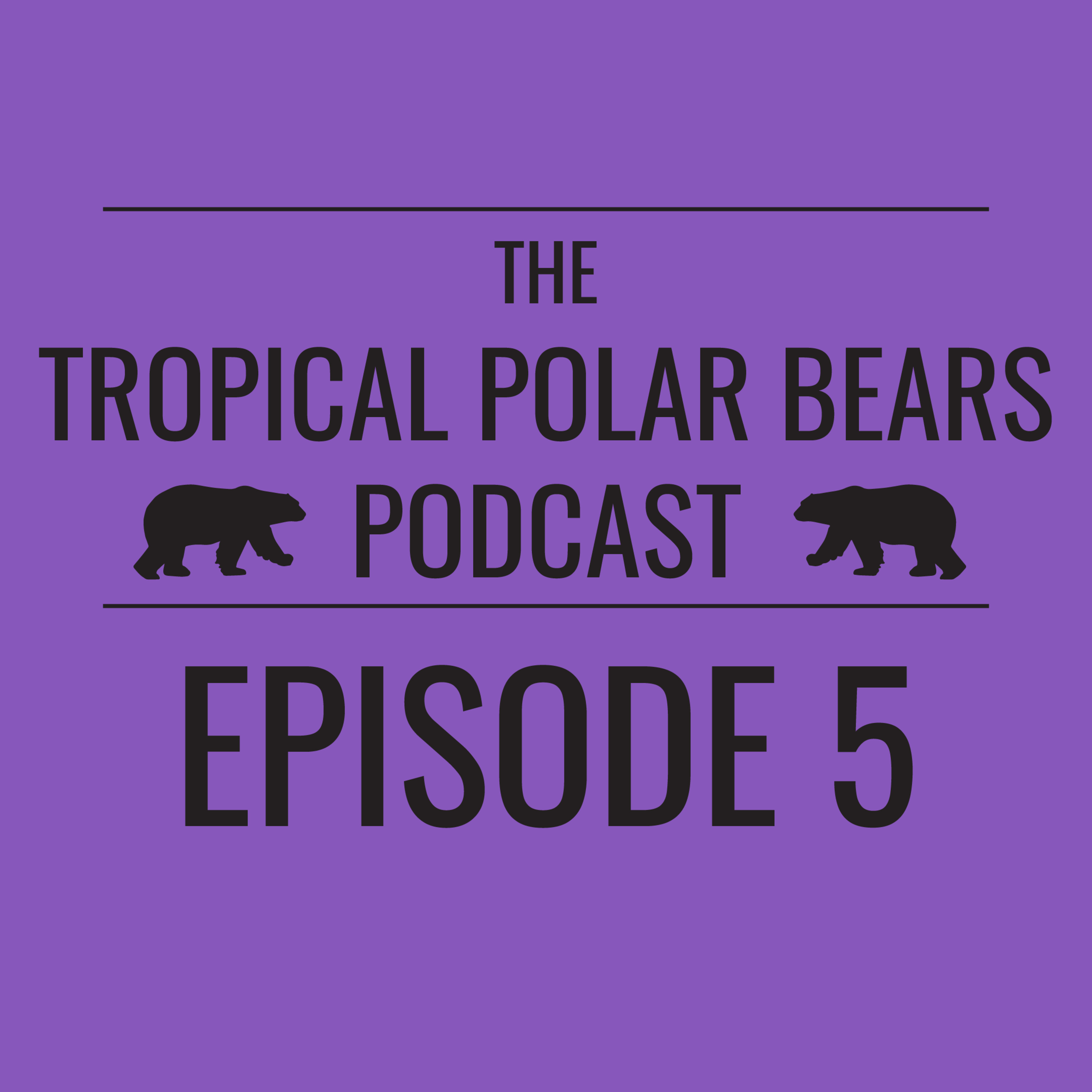 The Tropical Polar Bears Podcast