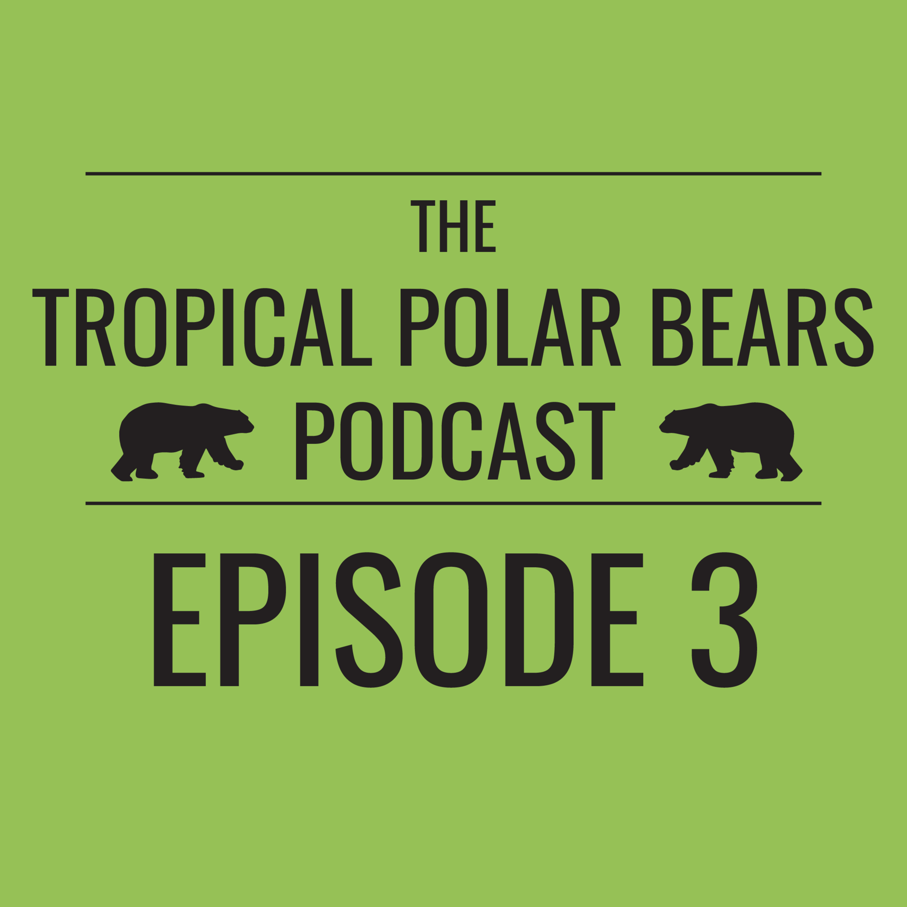 The Tropical Polar Bears Podcast