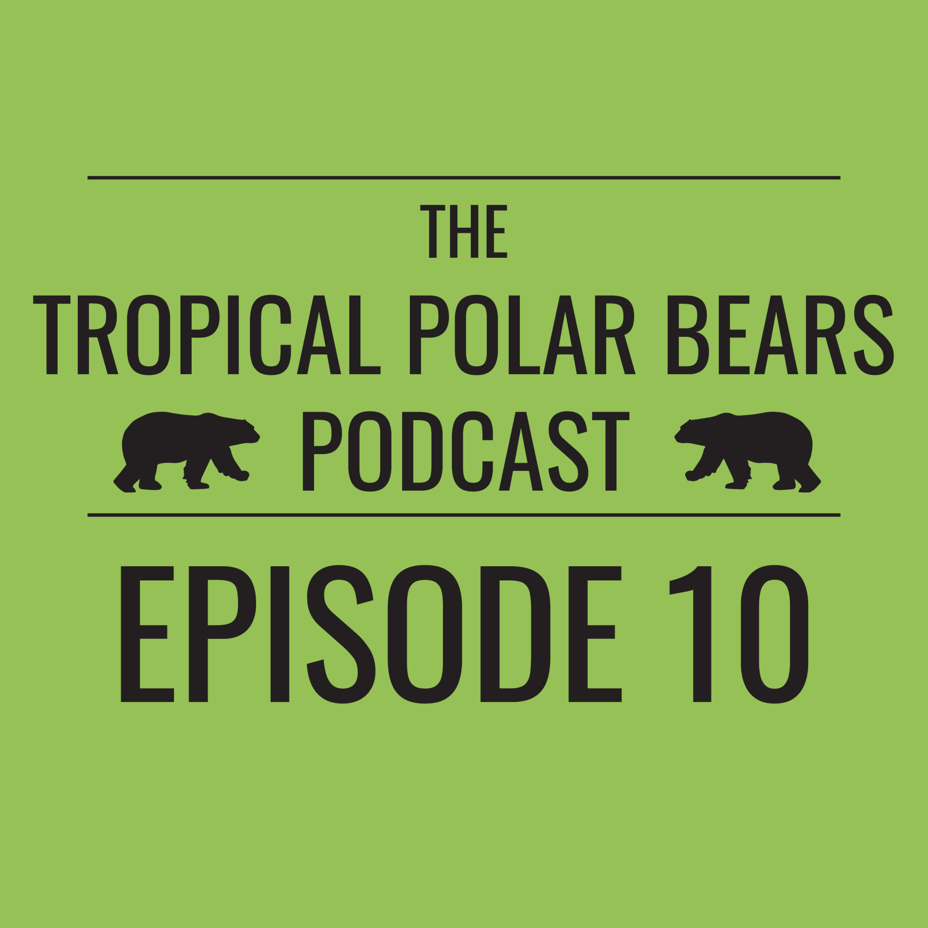 The Tropical Polar Bears Podcast