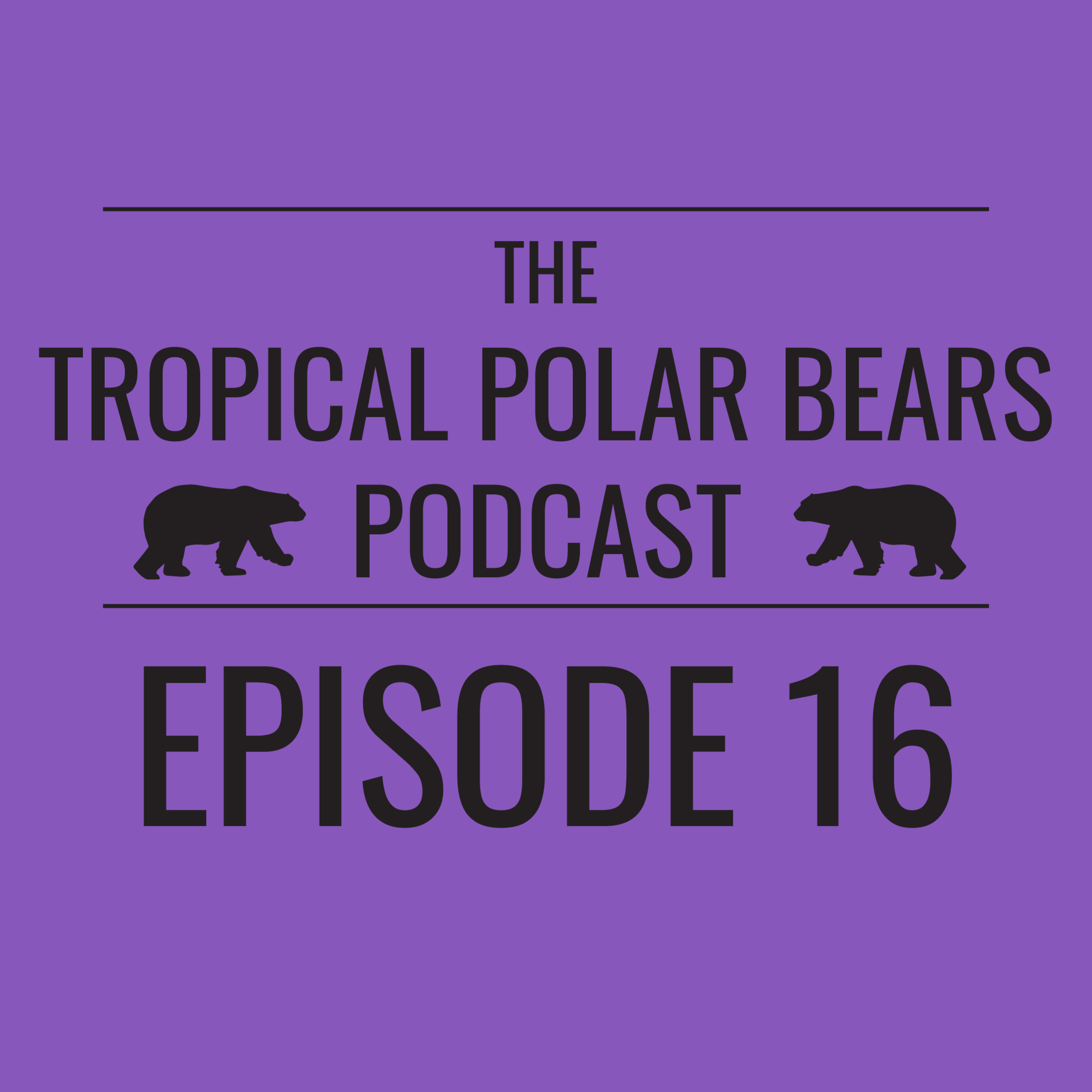 The Tropical Polar Bears Podcast
