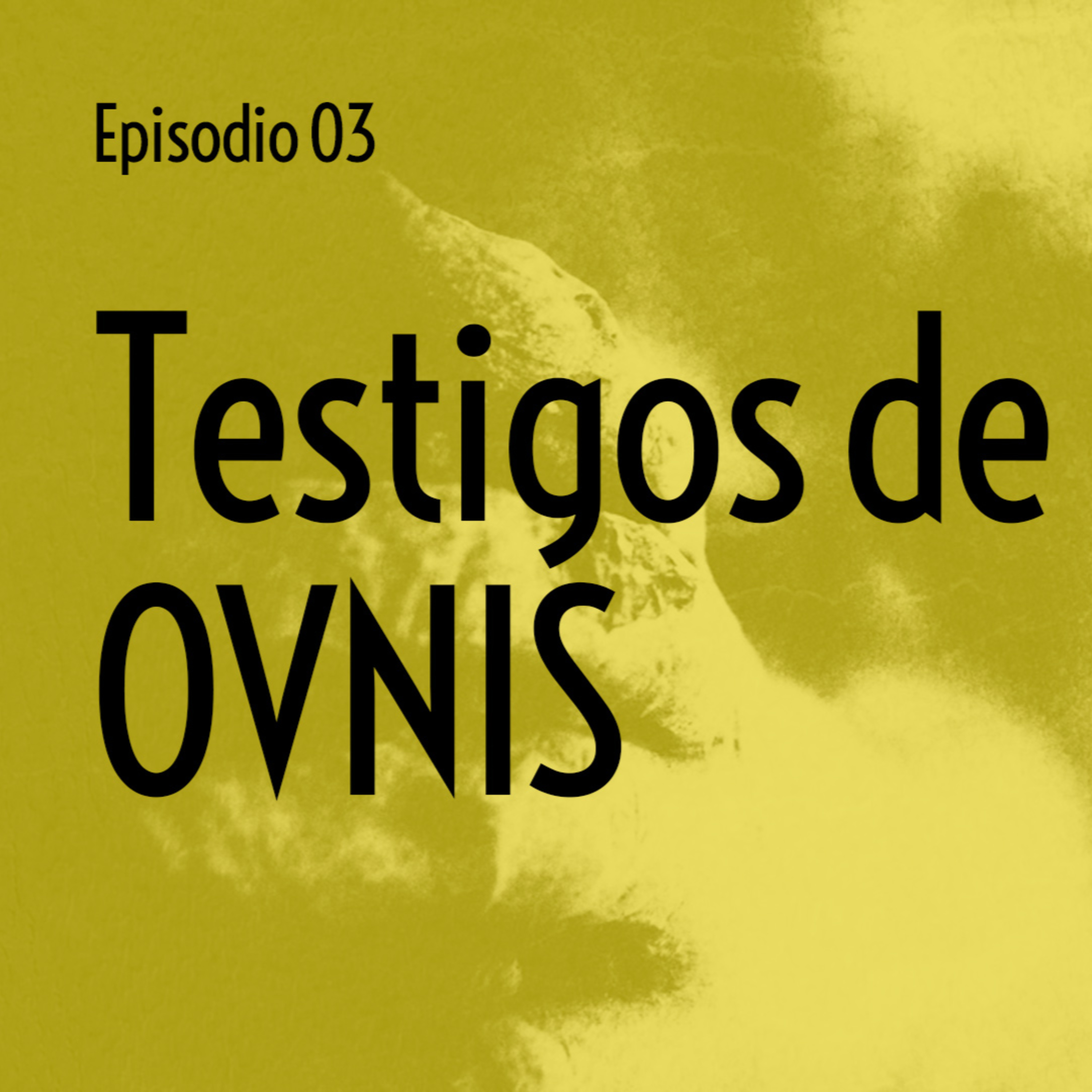 Ep. 3 - Testigos de OVNIS episode artwork