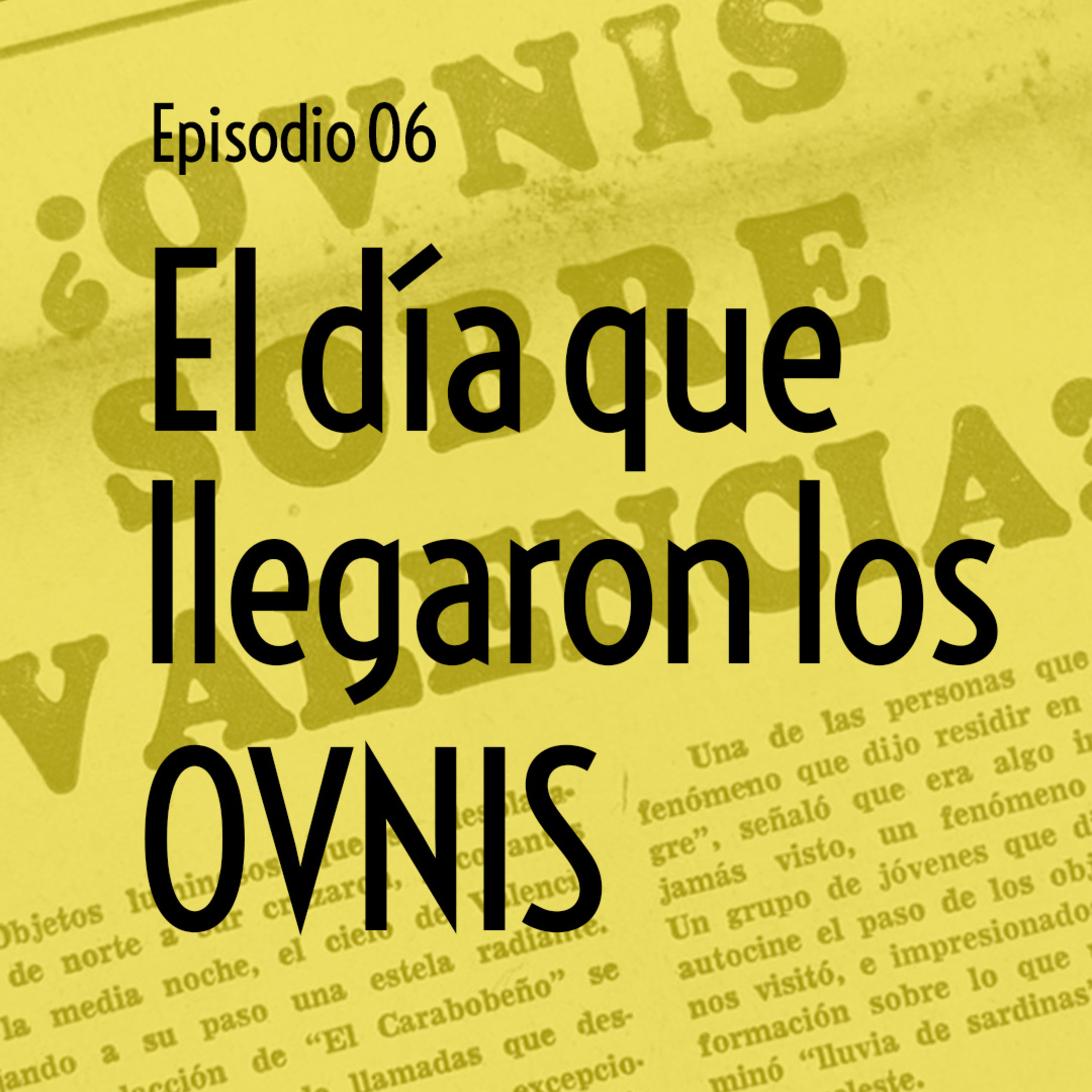 Ep. 6 / El día que llegaron los ovnis  episode artwork