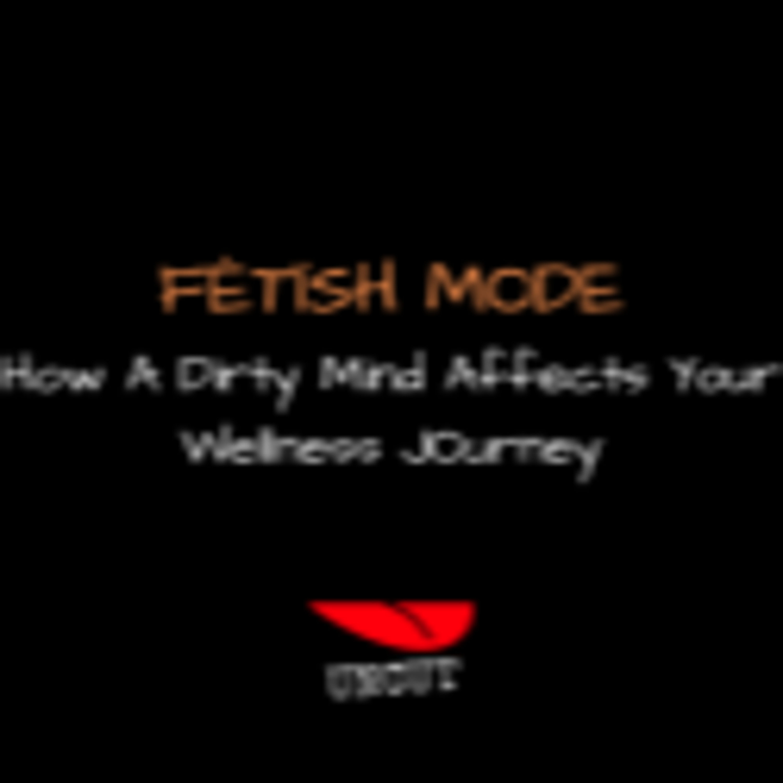 FÈTÏSH MODE:  episode artwork