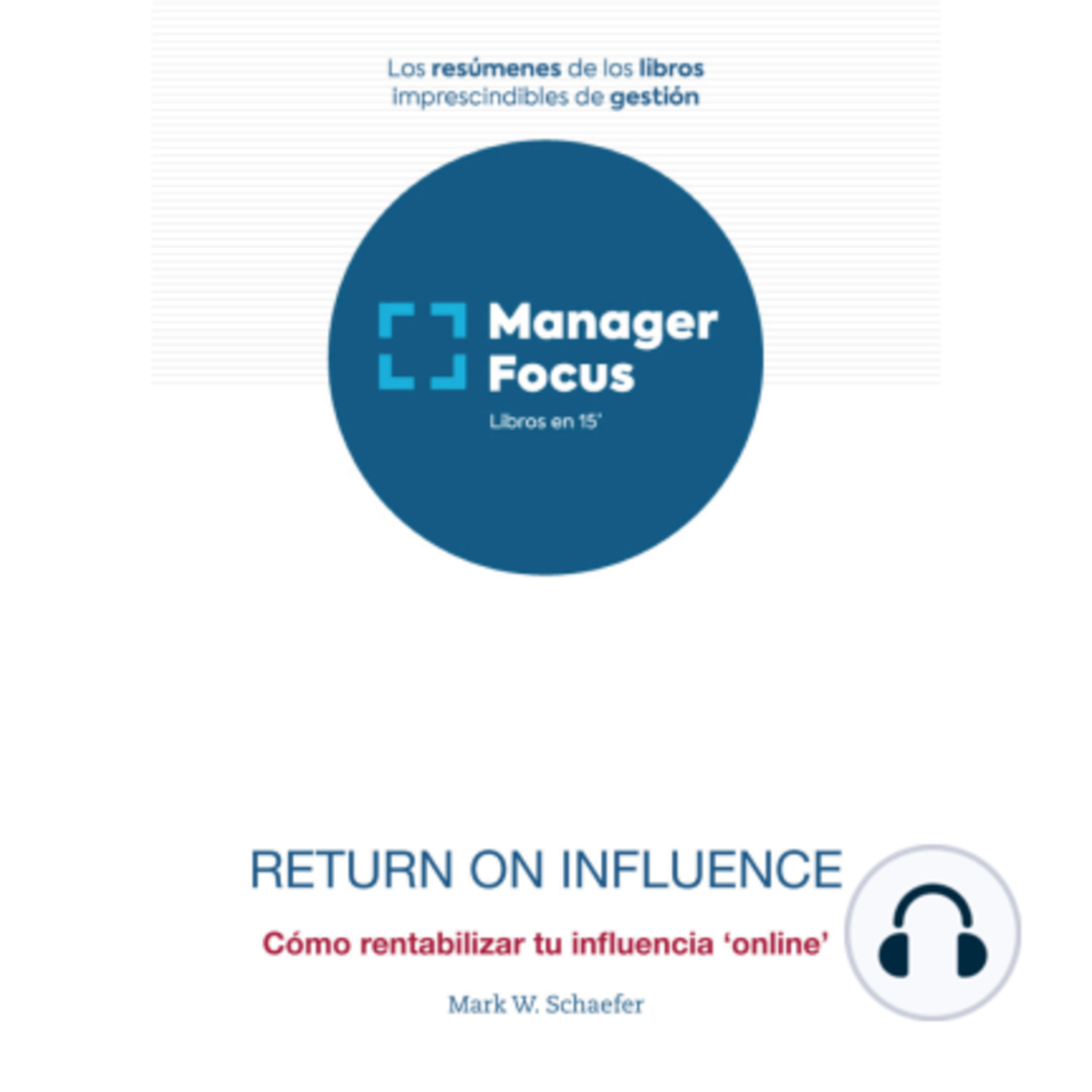 Resumen de Return on Influence de Mark W. Schaefer

 episode artwork