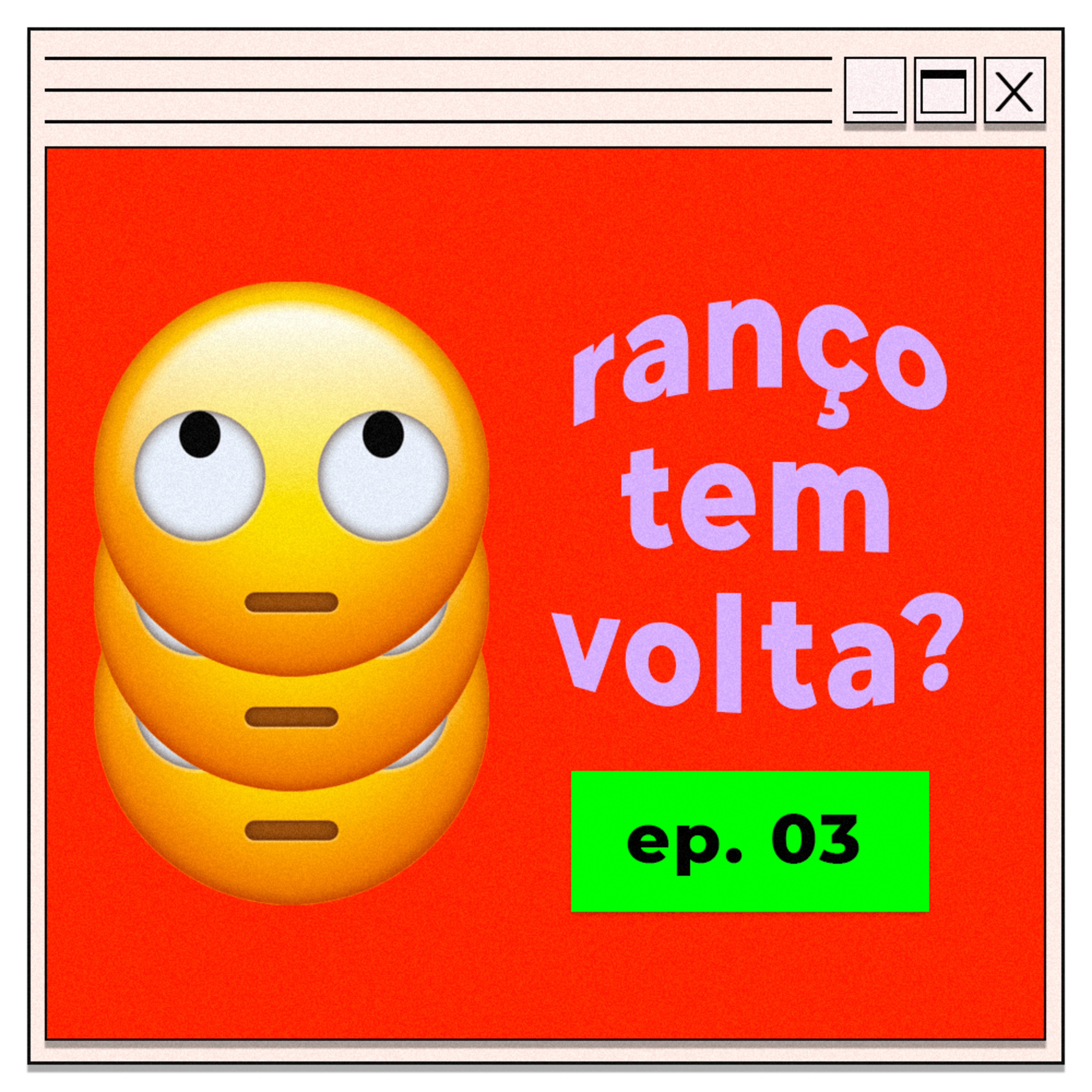 #03 | ranço tem volta? episode artwork