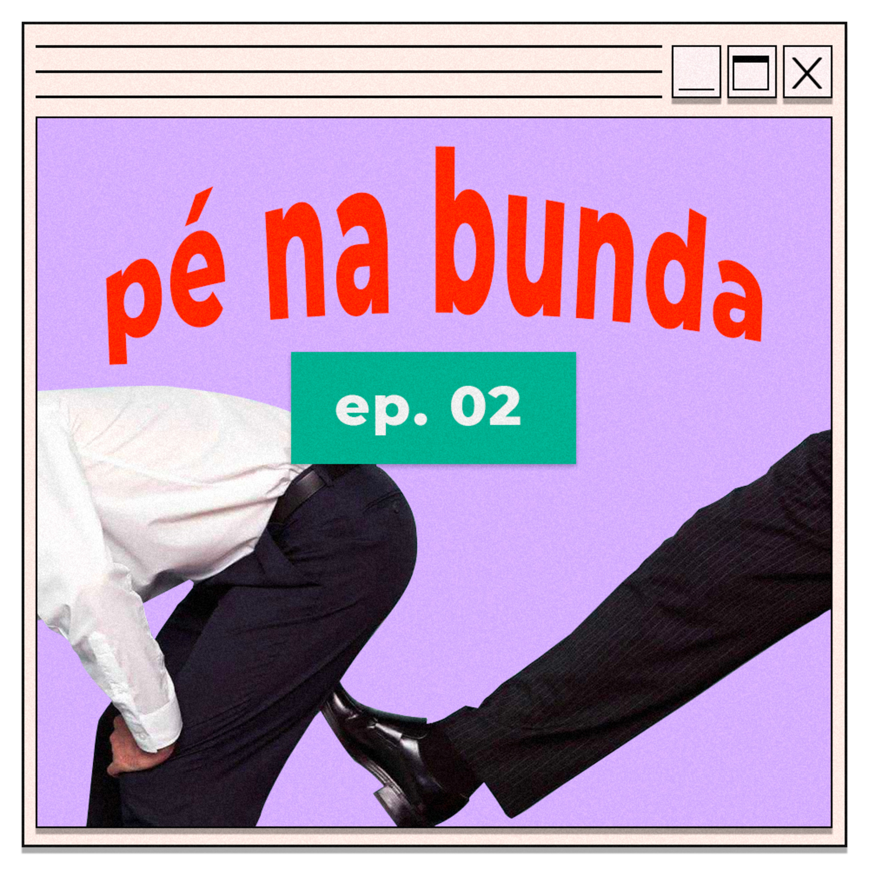 #02 | pé na bunda episode artwork