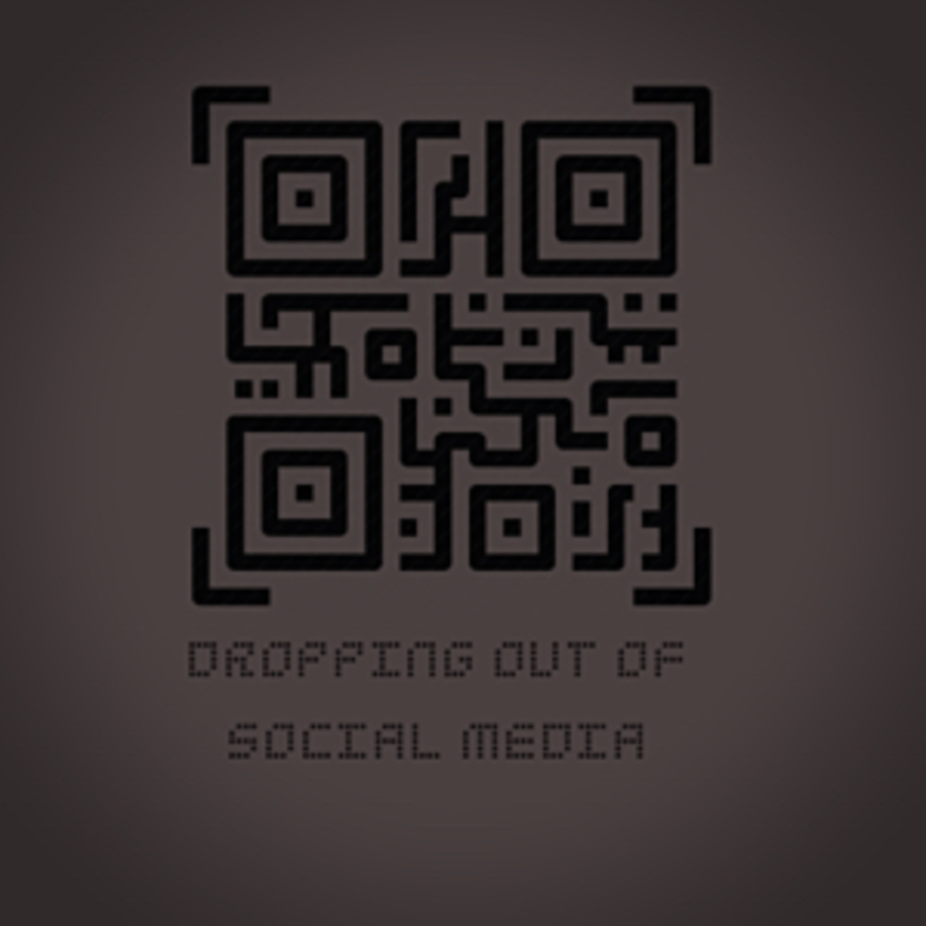 Dropping out Of social media