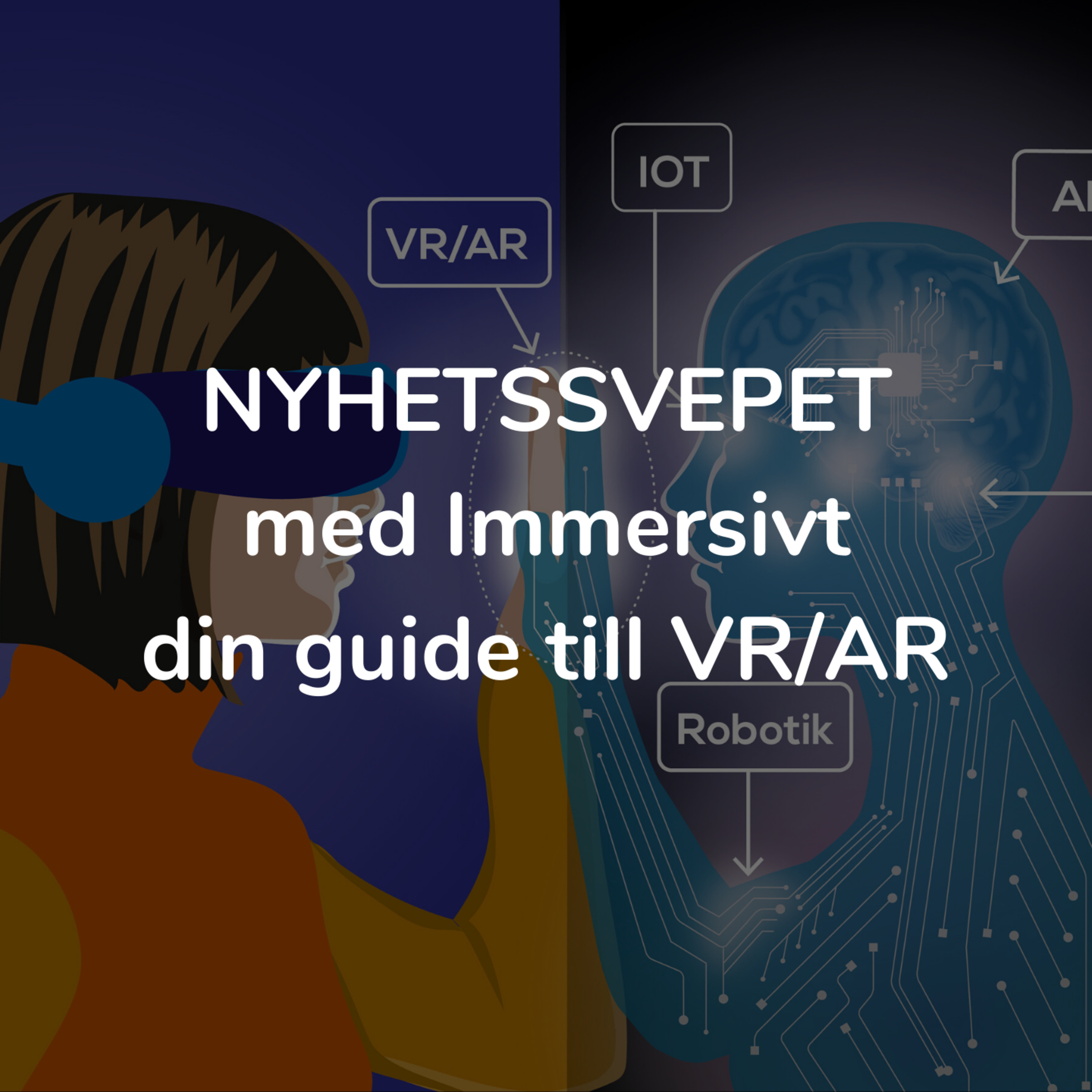 Immersivt: En podd om kraften i VR/AR (f d \