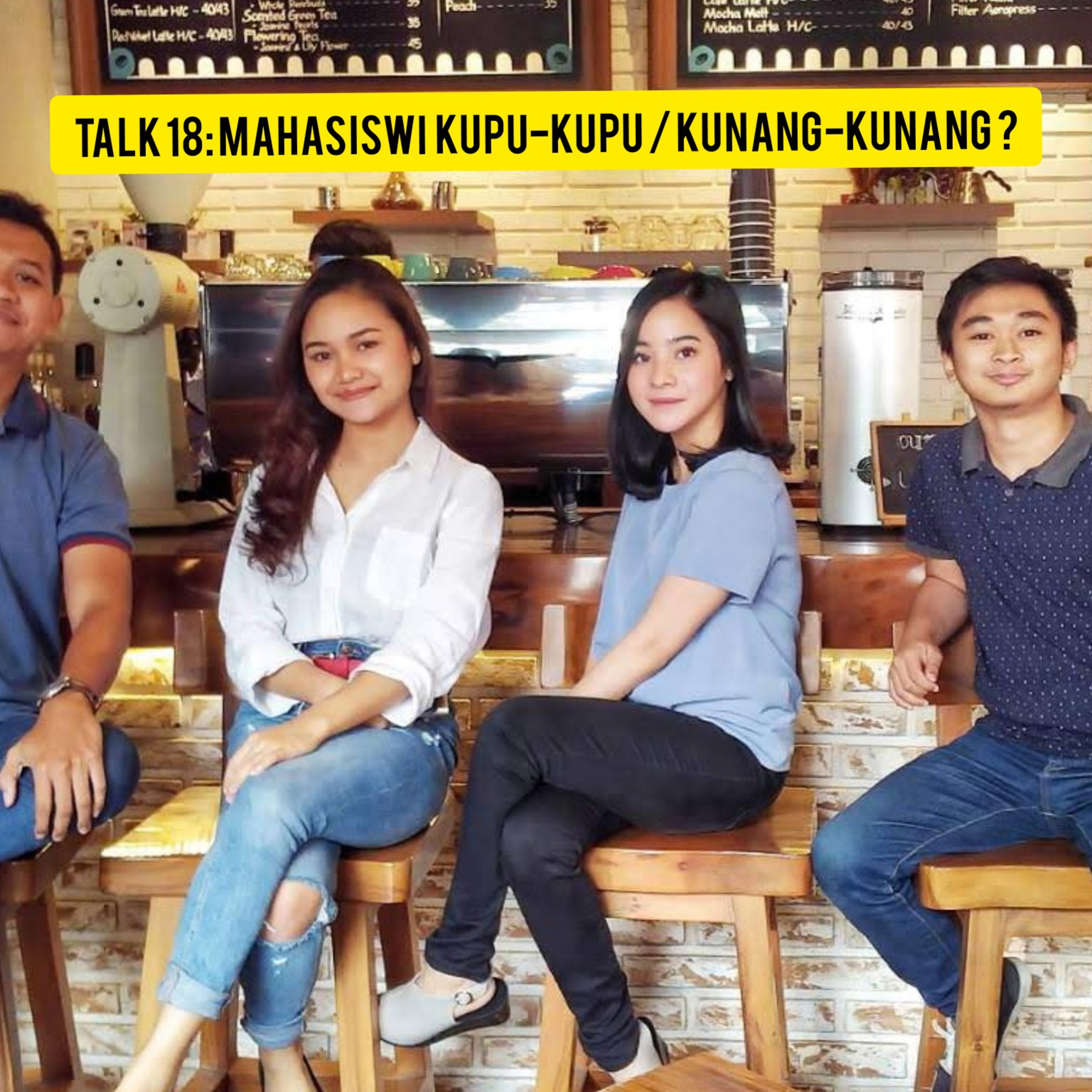 TALK 18: Mahasiswi Kupu-kupu / Kunang-kunang ?