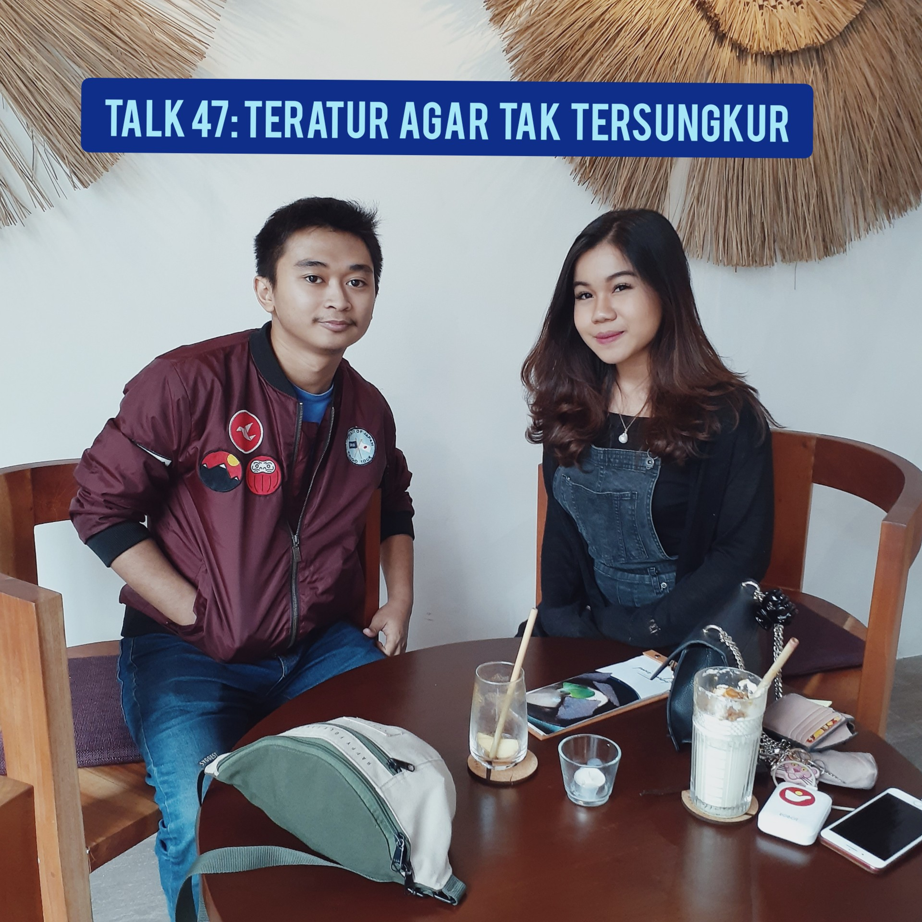 TALK 47: Teratur Agar Tak Tersungkur