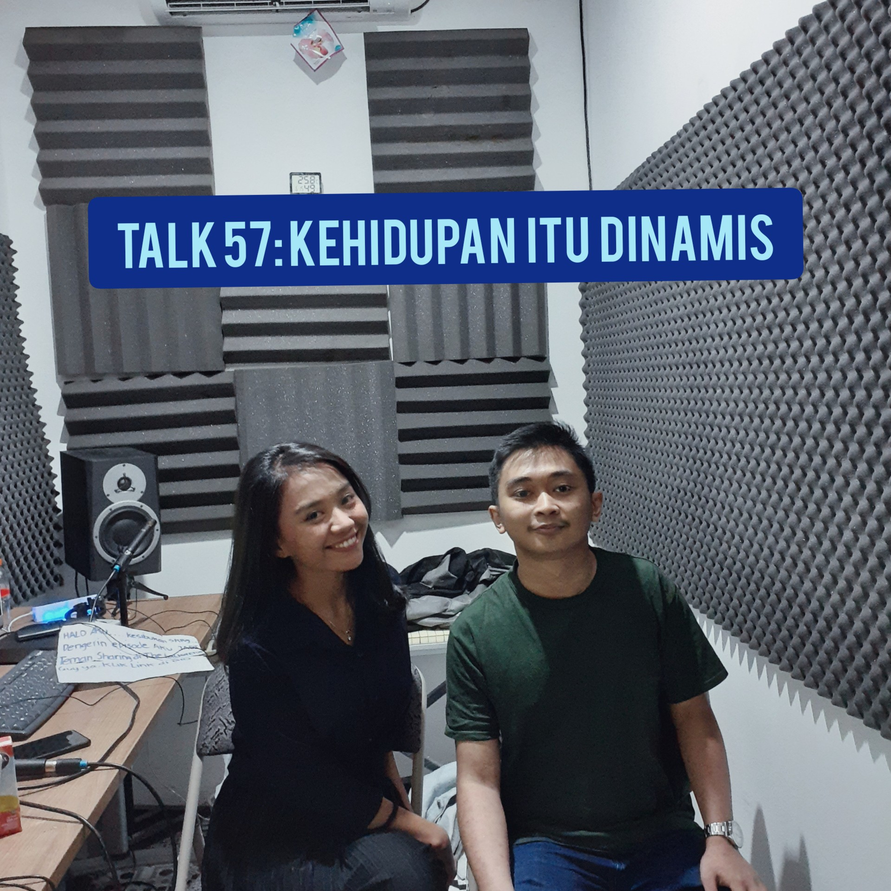 TALK 57: Kehidupan Itu Dinamis